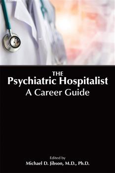 The Psychiatric Hospitalist: A Career Guide