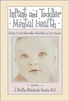 Infant and Toddler Mental Health: Models of Clinical Intervention With Infants and Their Families