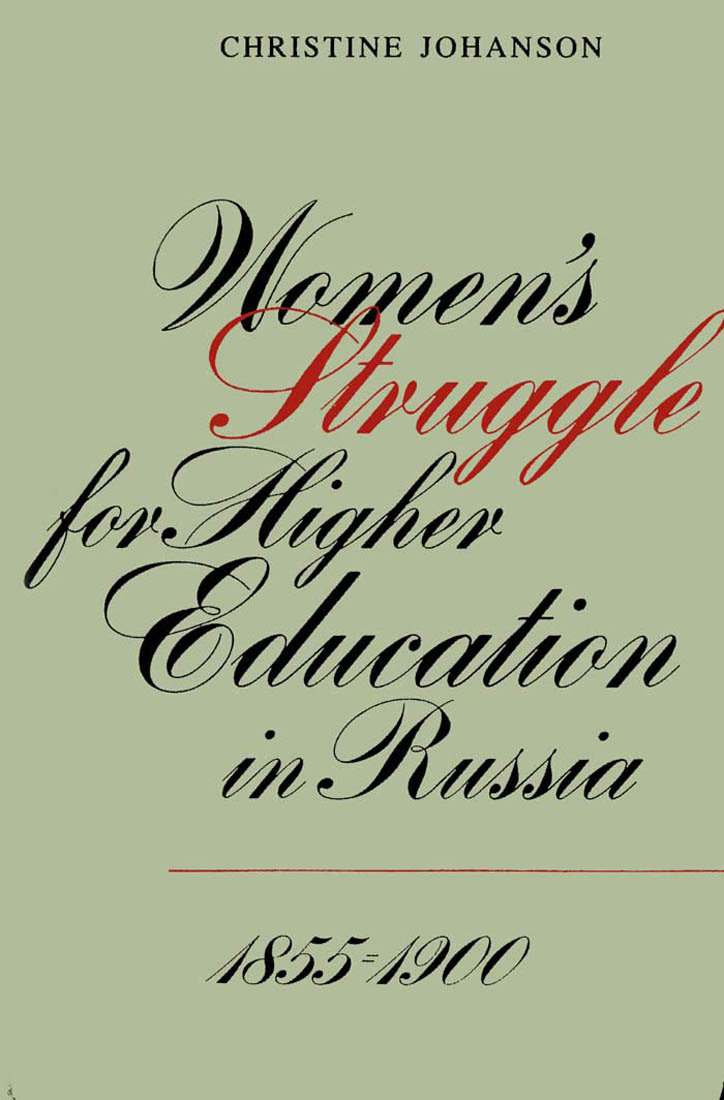 Women's Struggle for Higher Education in Russia, 1855-1900