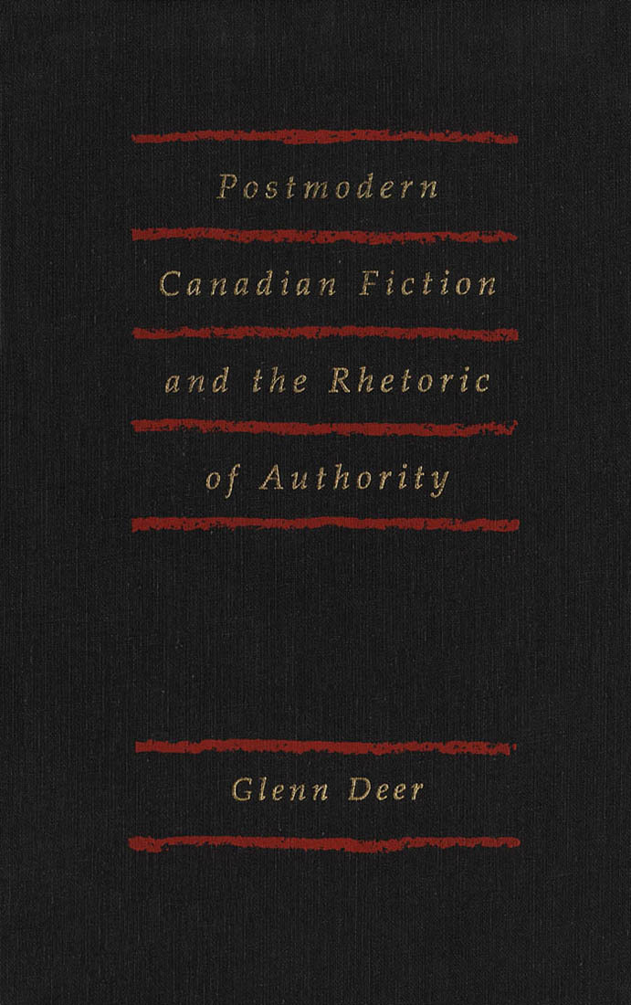 Postmodern Canadian Fiction and the Rhetoric of Authority