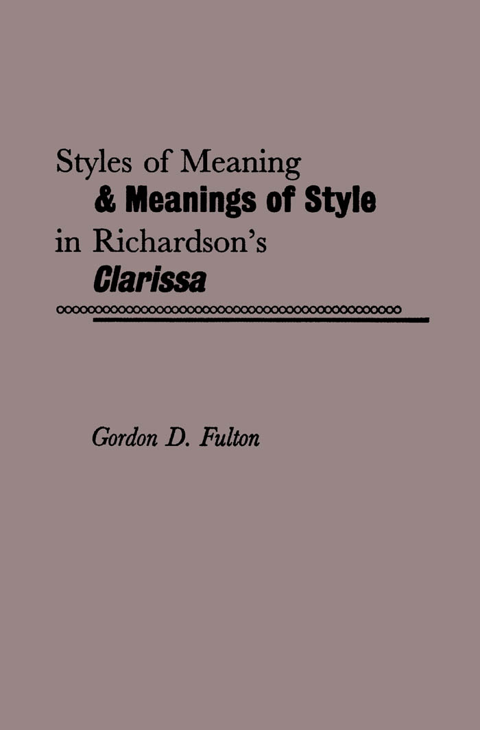 Styles of Meaning and Meanings of Style in Richardson's Clarissa