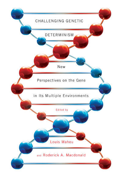 Challenging Genetic Determinism