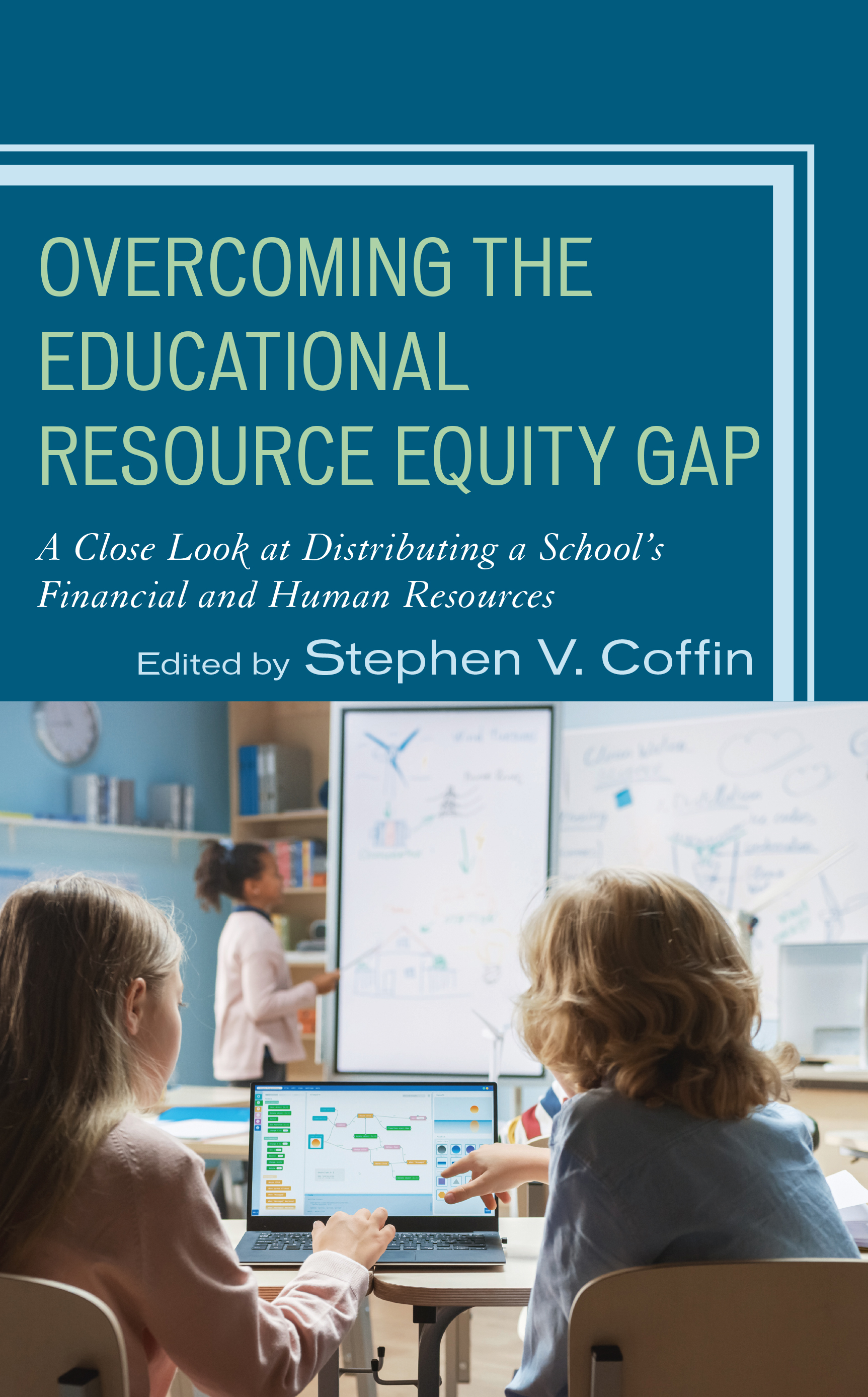 Overcoming the Educational Resource Equity Gap: A Close Look at Distributing a School’s Financial and Human Resources