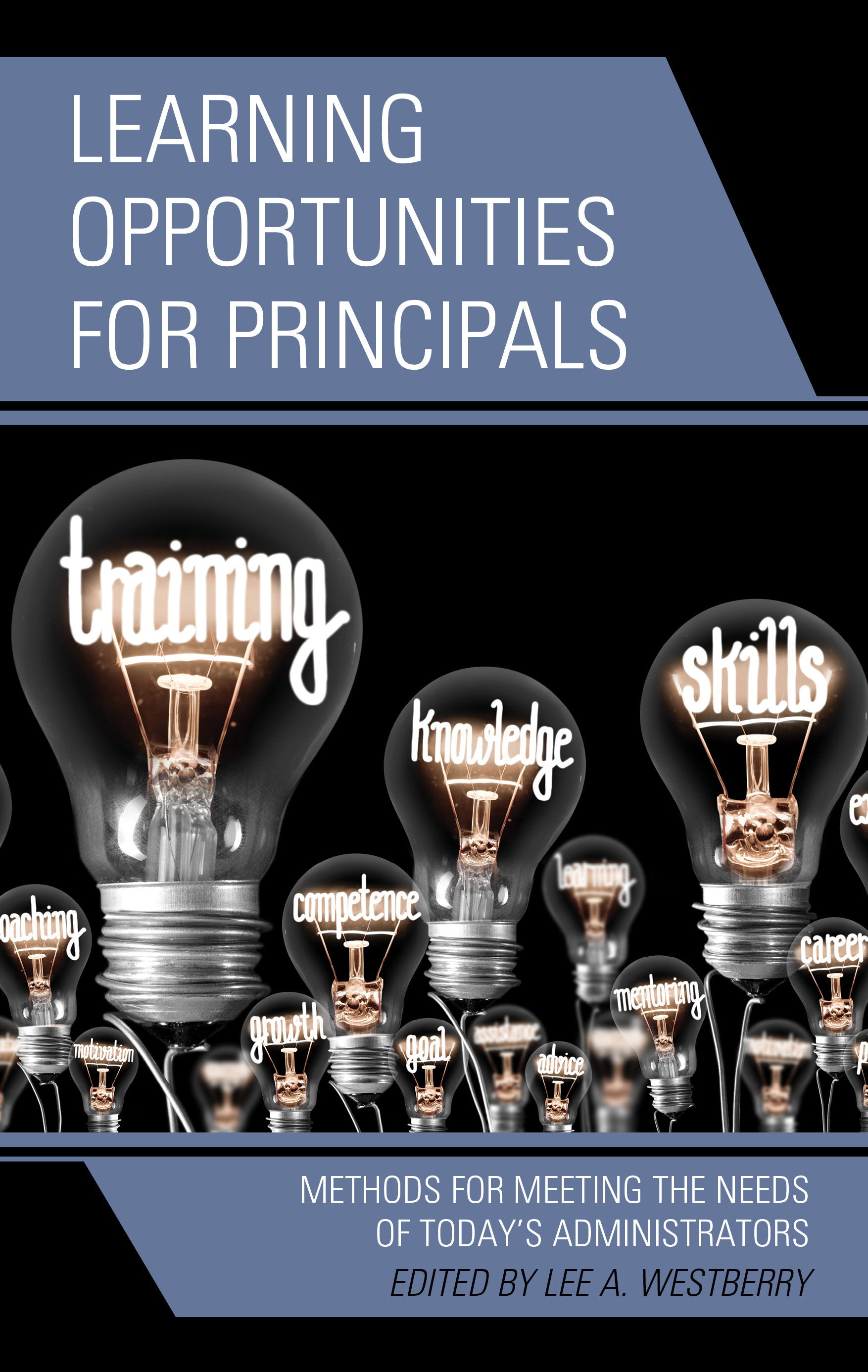 Learning Opportunities for Principals: Methods for Meeting the Needs of Today's Administrators