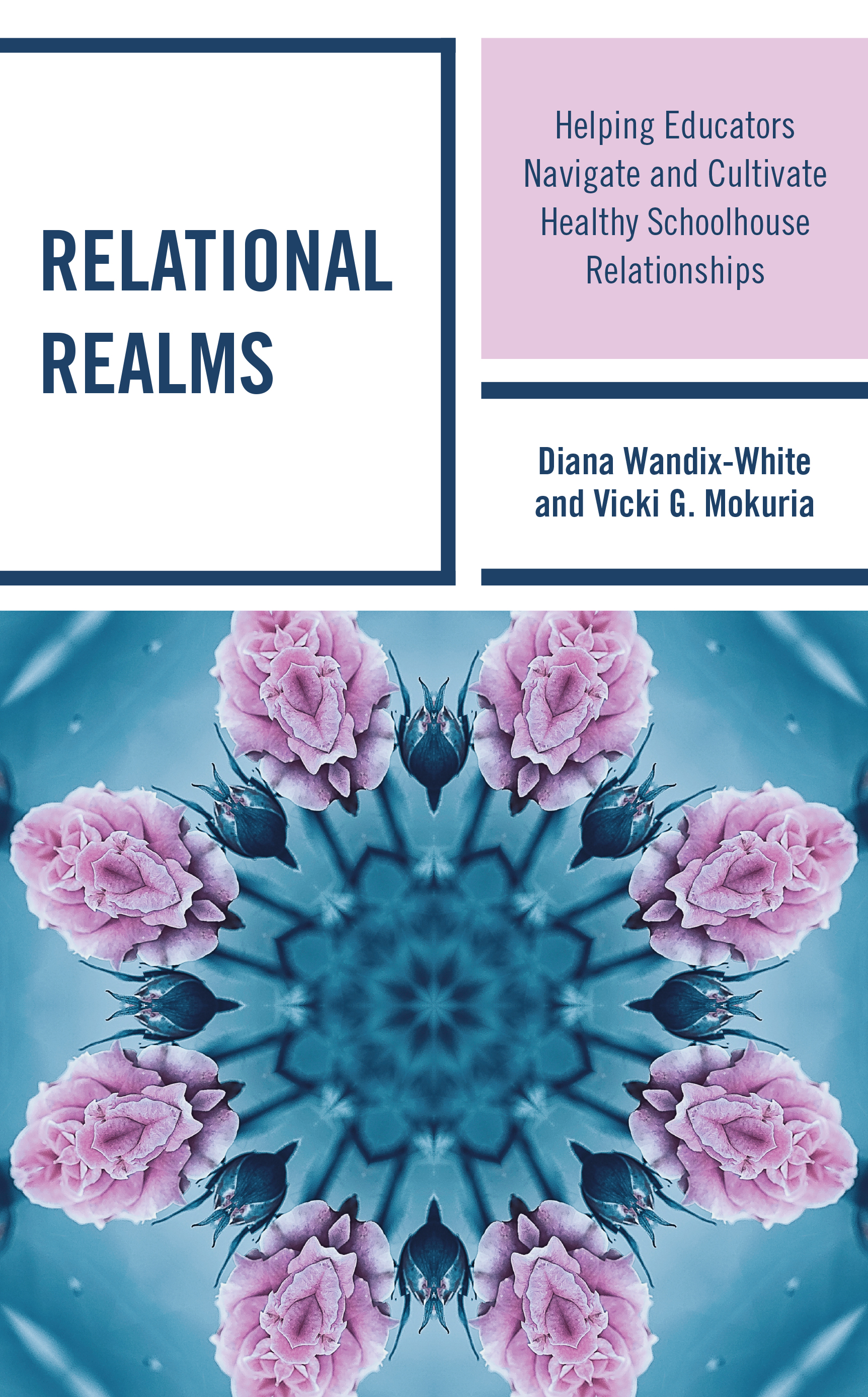 Relational Realms: Helping Educators Navigate and Cultivate Healthy Schoolhouse Relationships