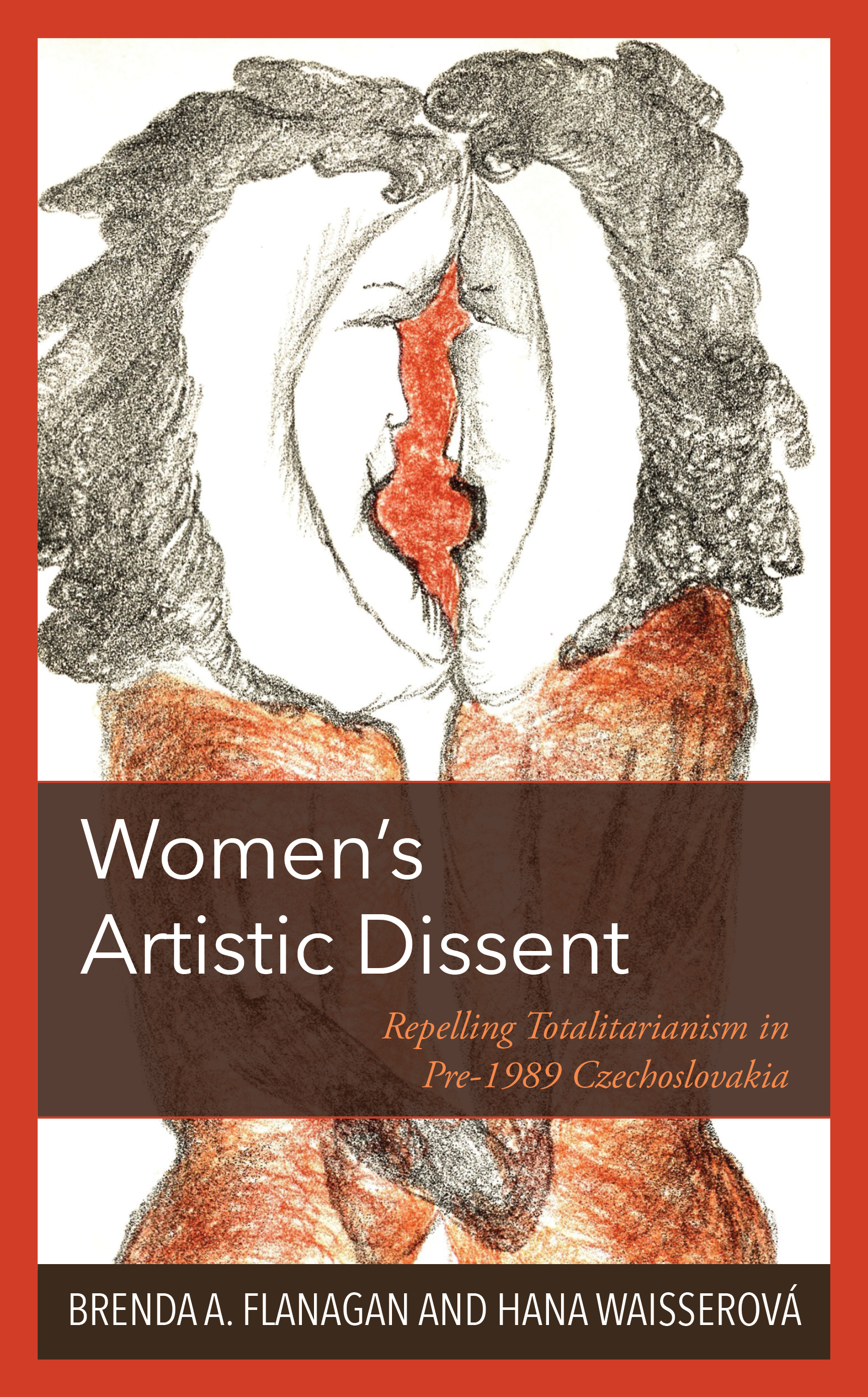 Women’s Artistic Dissent: Repelling Totalitarianism in Pre-1989 Czechoslovakia