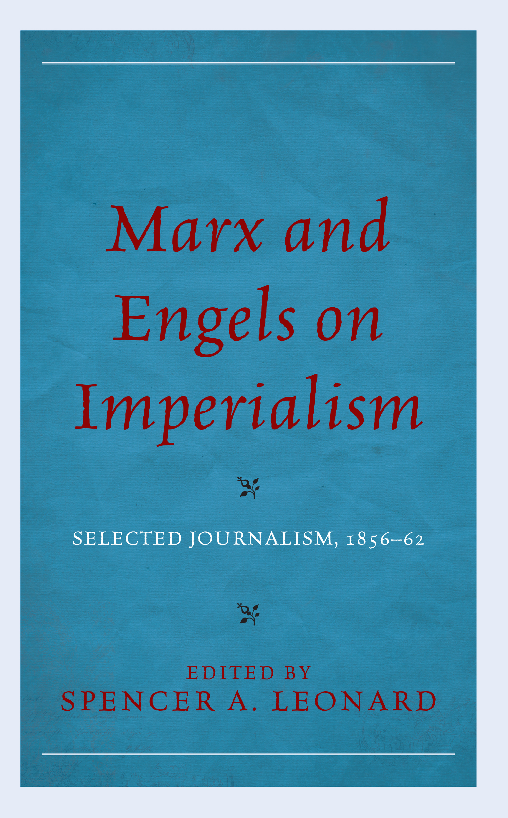 Marx and Engels on Imperialism: Selected Journalism, 1856–62