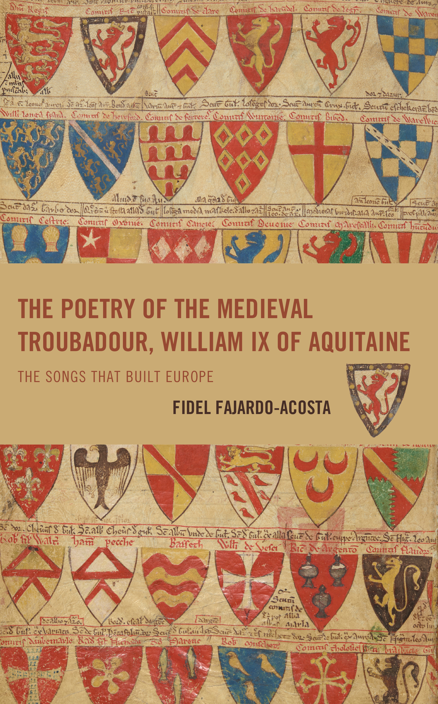 The Poetry of the Medieval Troubadour, William IX of Aquitaine: The Songs that Built Europe