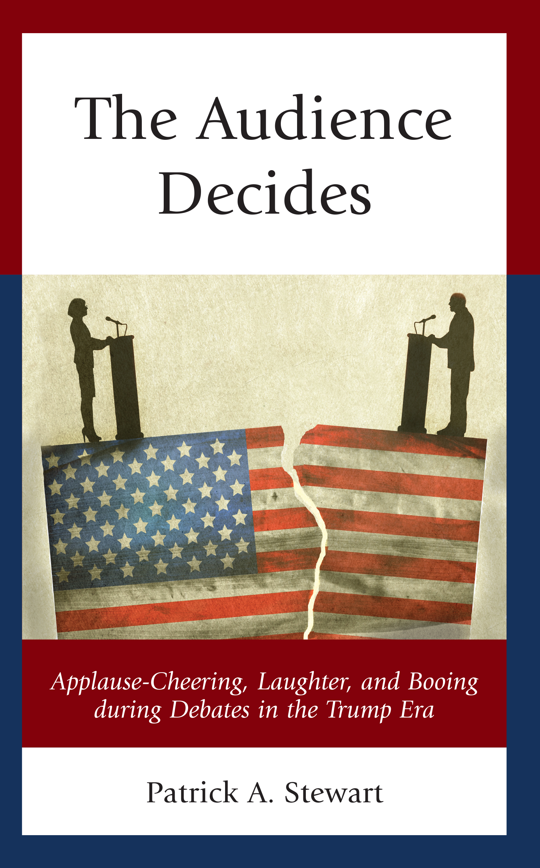 The Audience Decides: Applause-Cheering, Laughter, and Booing during Debates in the Trump Era