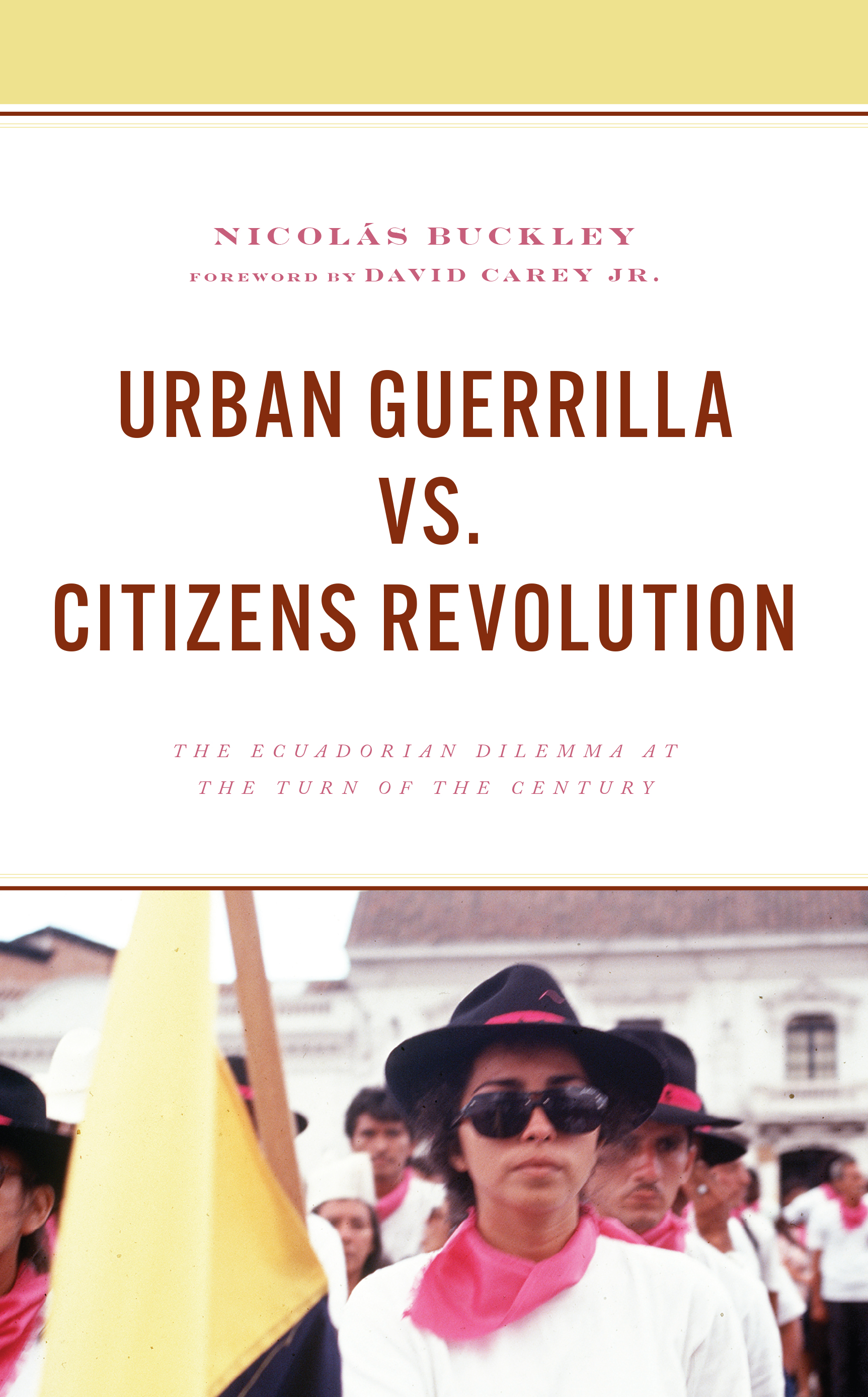 Urban Guerrilla vs. Citizens Revolution: The Ecuadorian Dilemma at the Turn of the Century