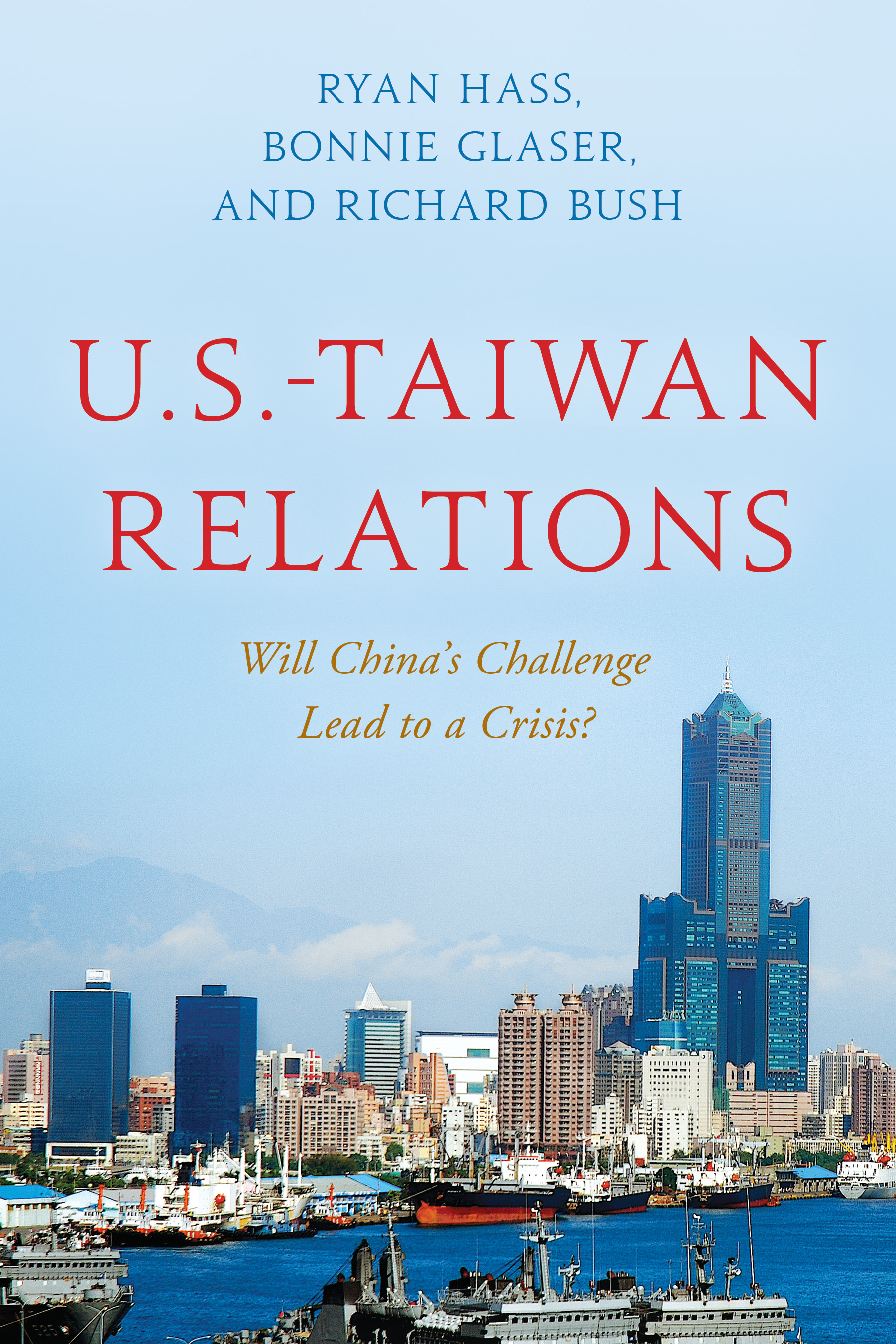 U.S.-Taiwan Relations: Will China's Challenge Lead to a Crisis?