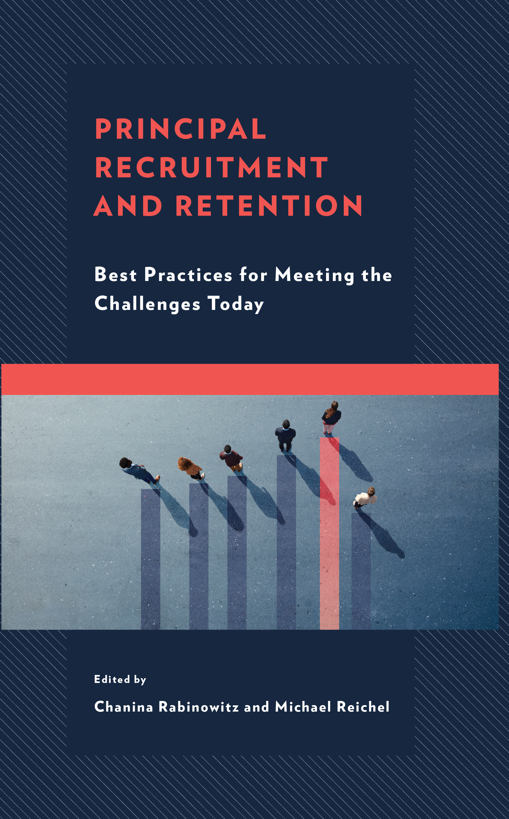 Principal Recruitment and Retention: Best Practices for Meeting the Challenges Today