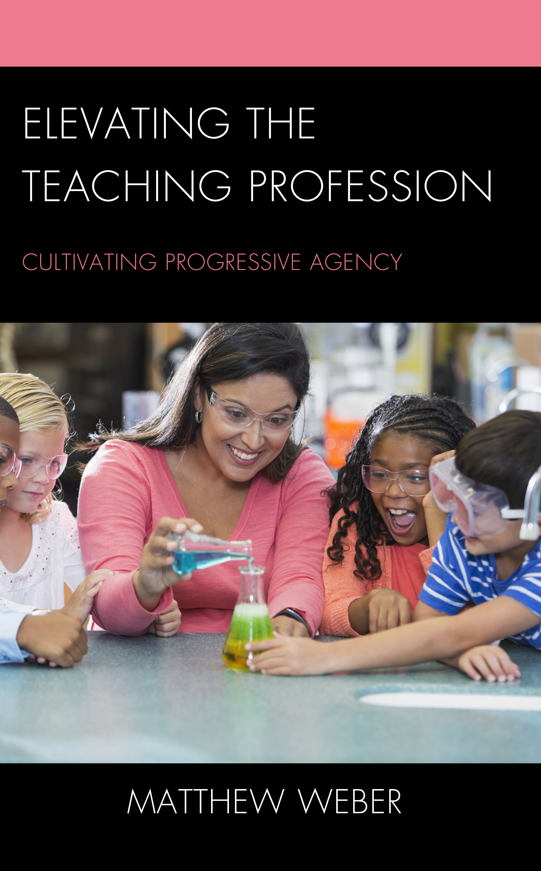 Elevating the Teaching Profession: Cultivating Progressive Agency