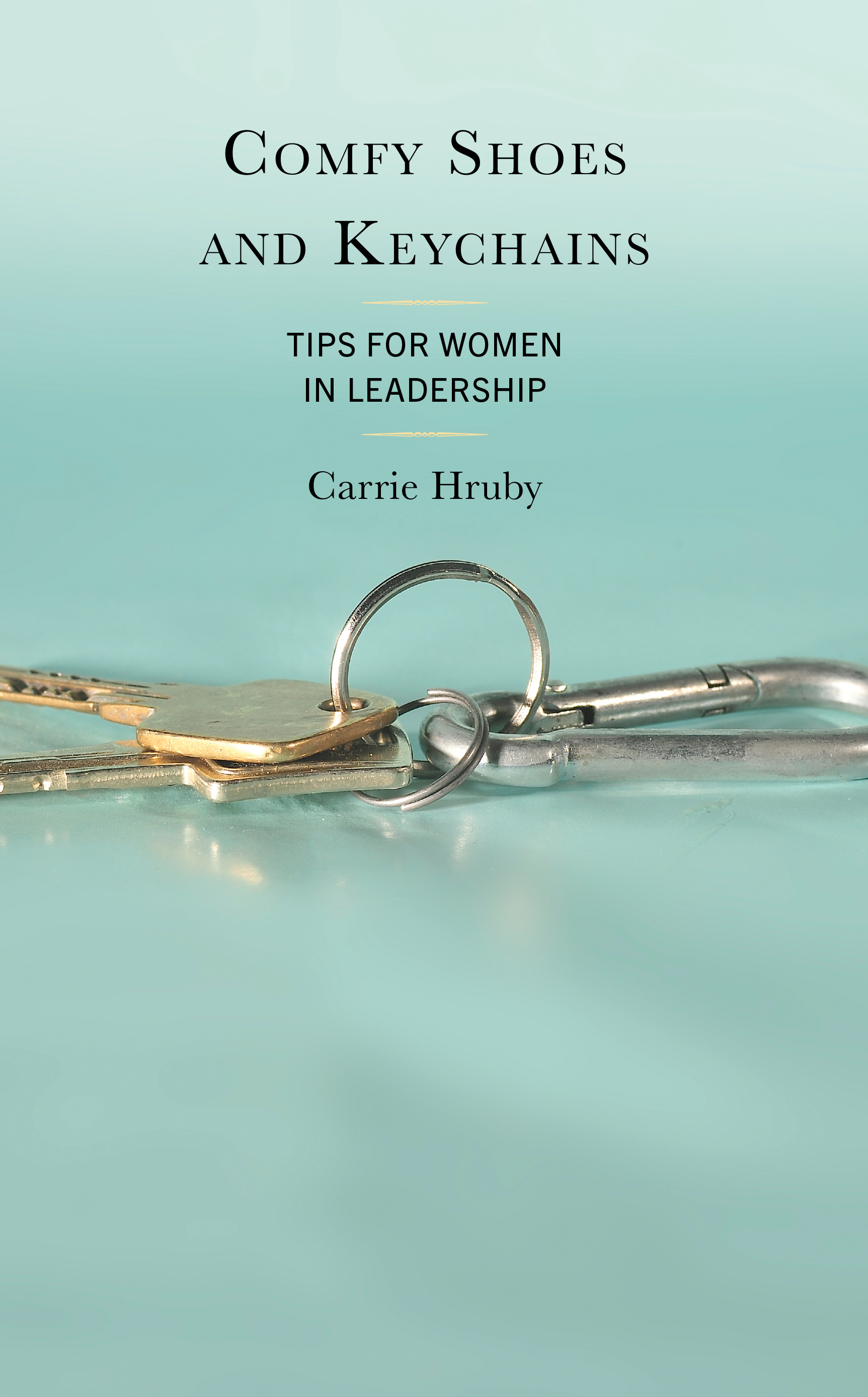 Comfy Shoes and Keychains: Tips for Women in Leadership
