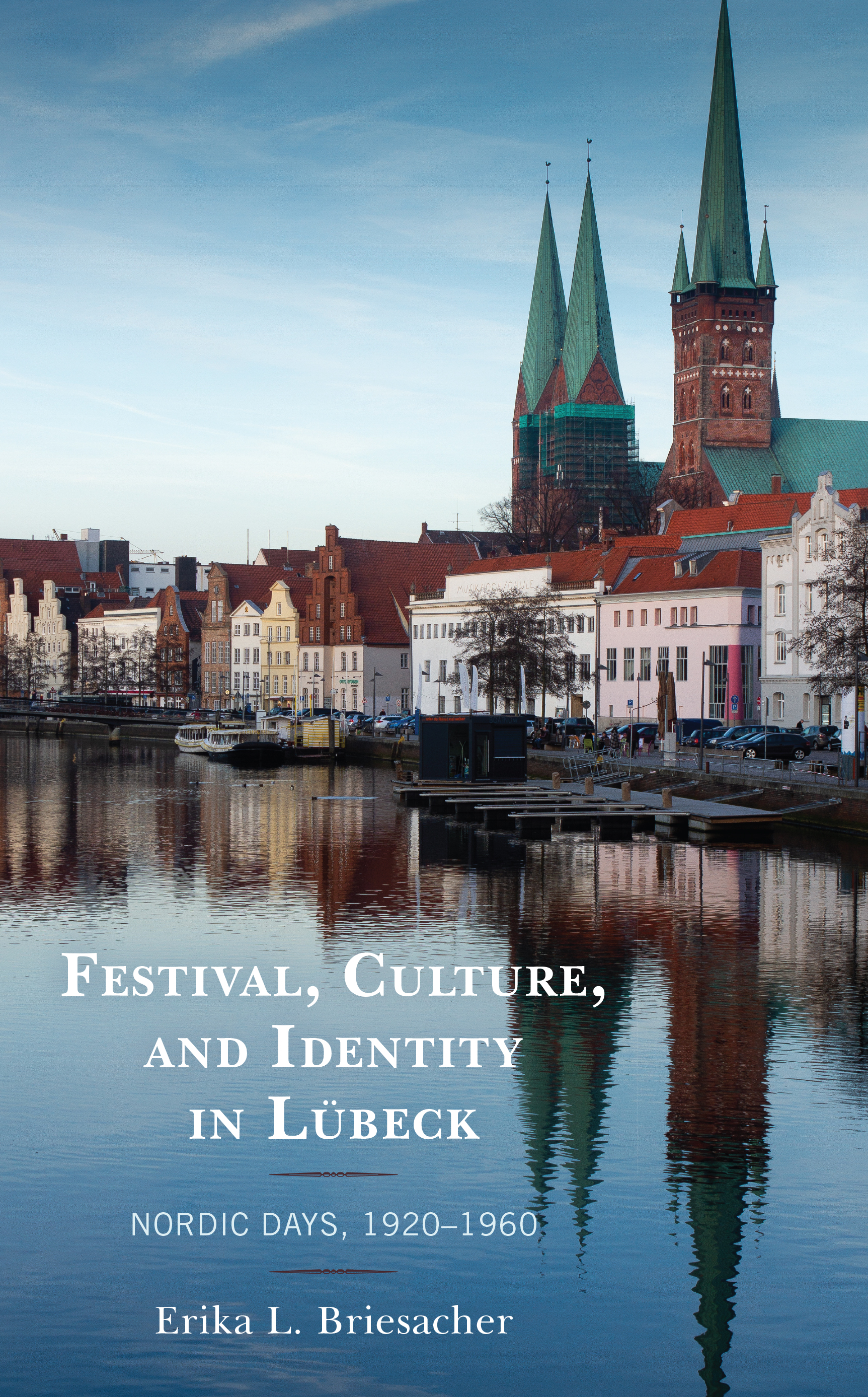 Festival, Culture, and Identity in Lübeck: Nordic Days, 1920–1960