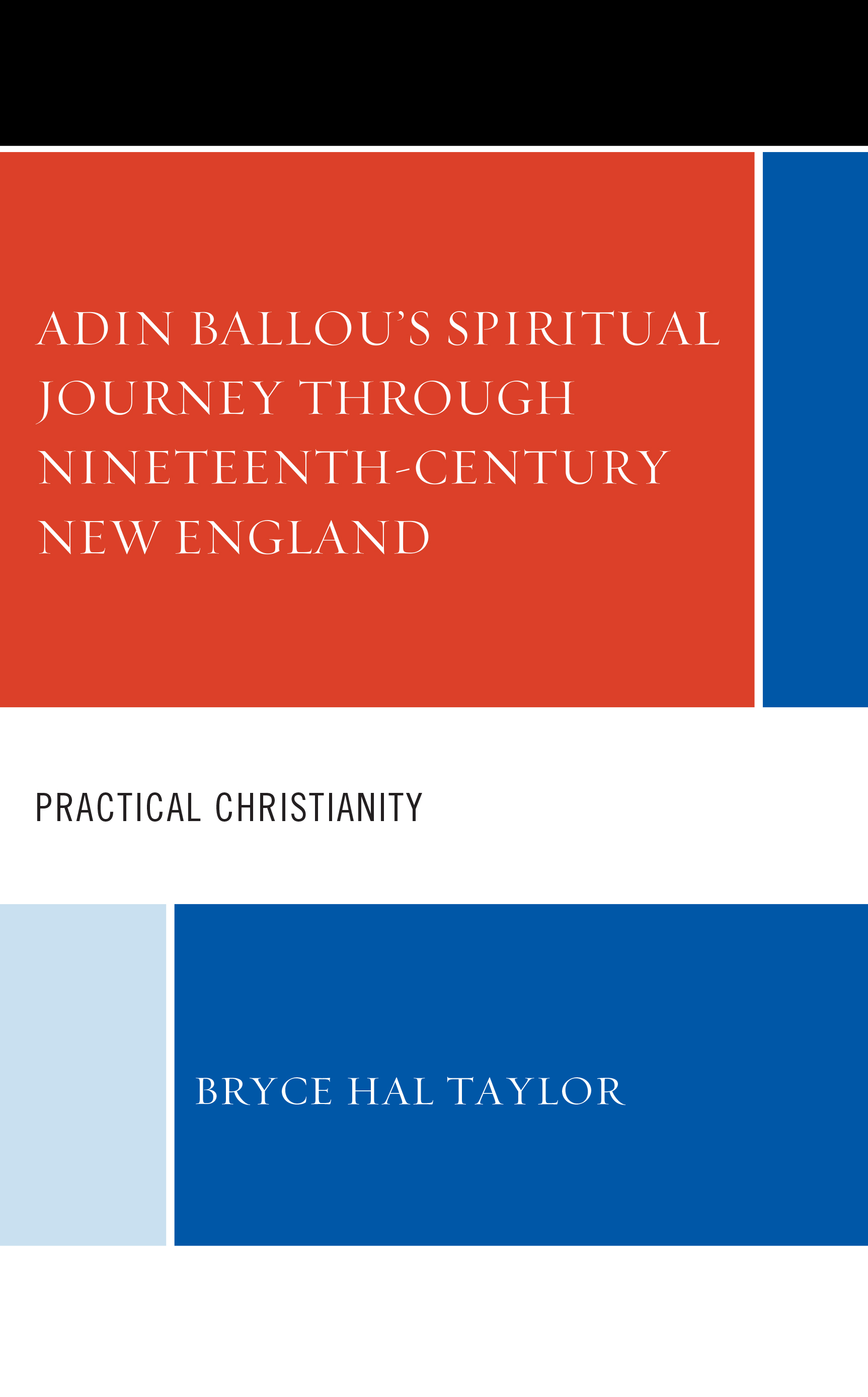 Adin Ballou's Spiritual Journey through Nineteenth-Century New England: Practical Christianity
