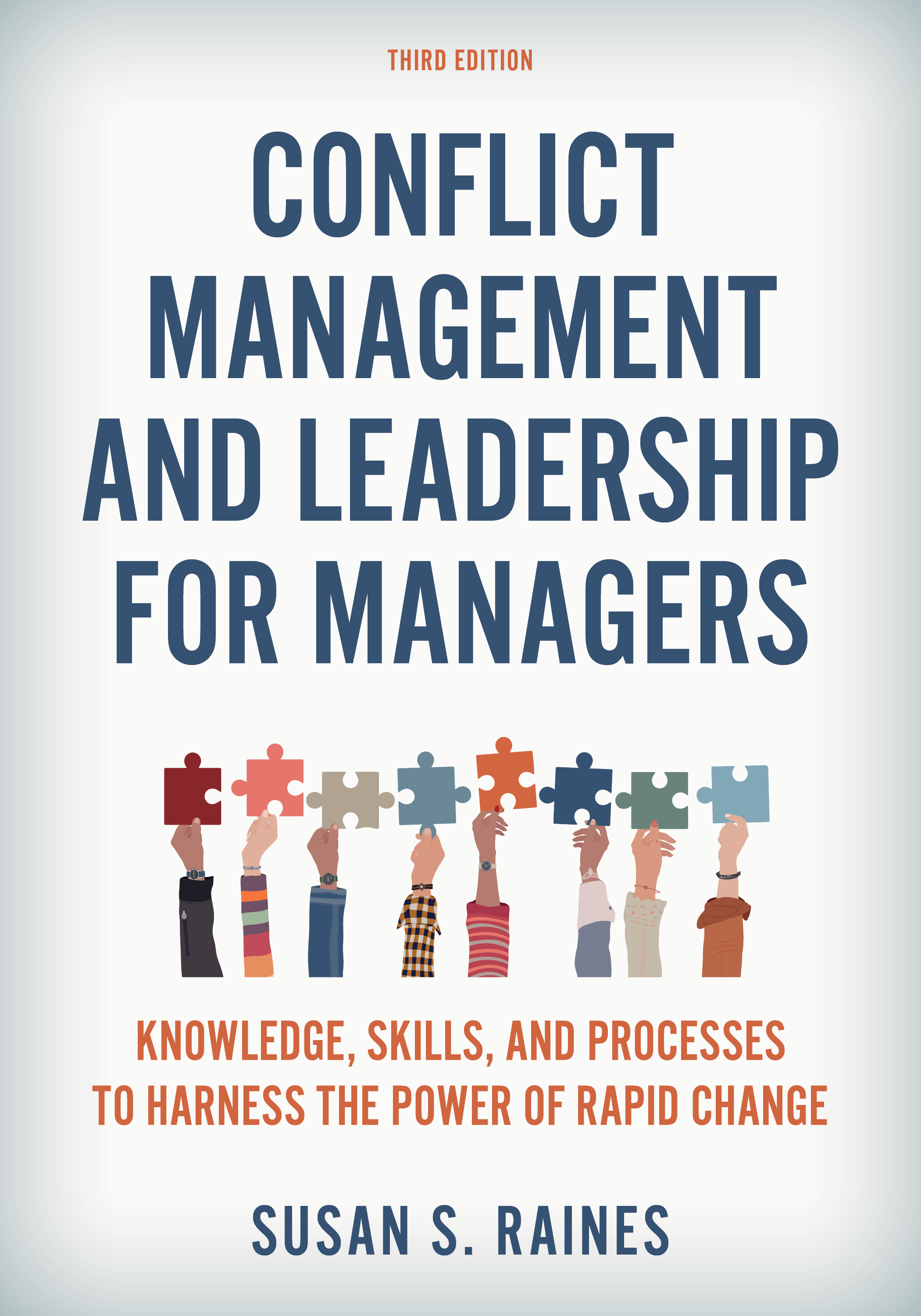 Conflict Management and Leadership for Managers: Knowledge, Skills, and Processes to Harness the Power of Rapid Change