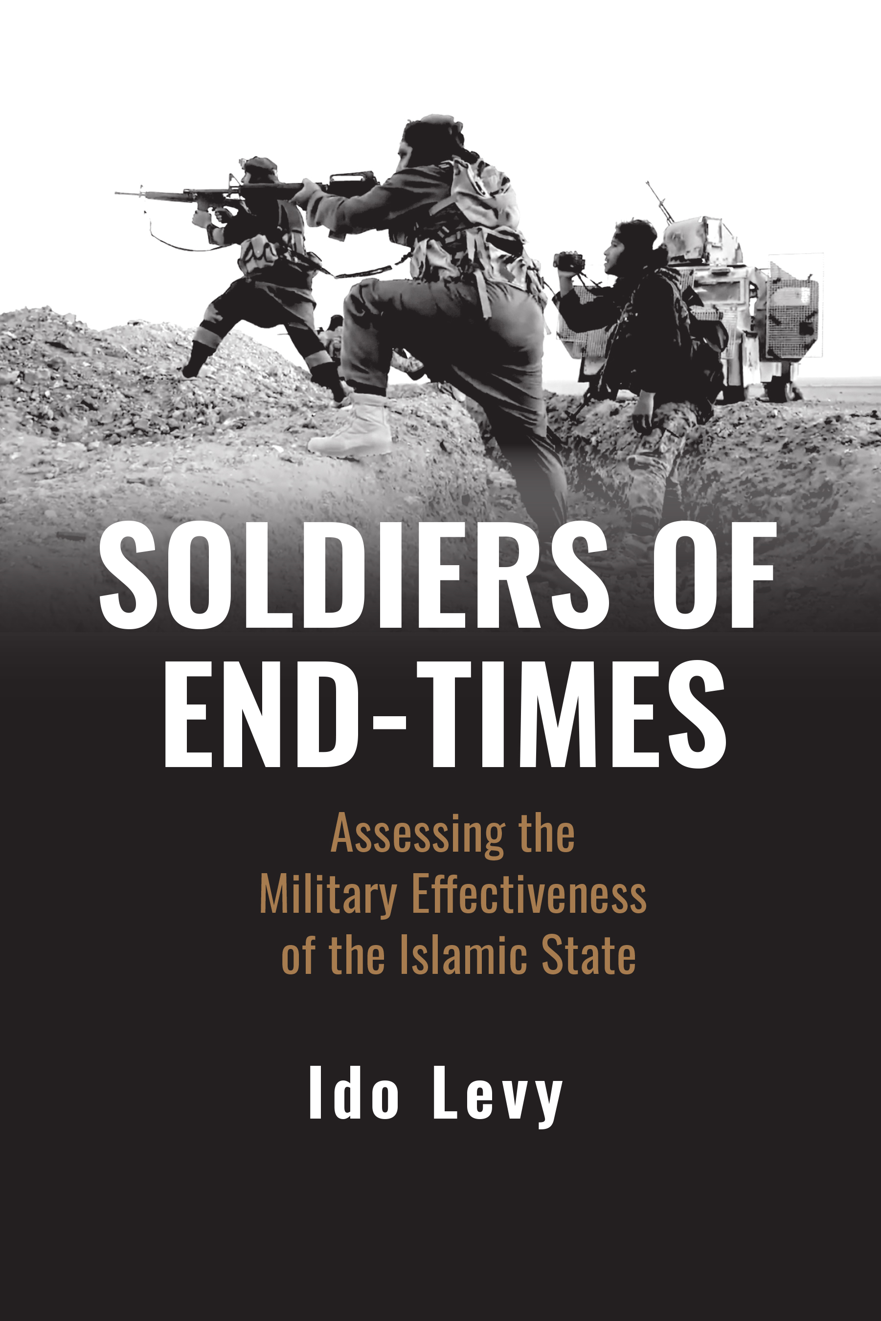 Soldiers of End-Times: Assessing the Military Effectiveness of the Islamic State