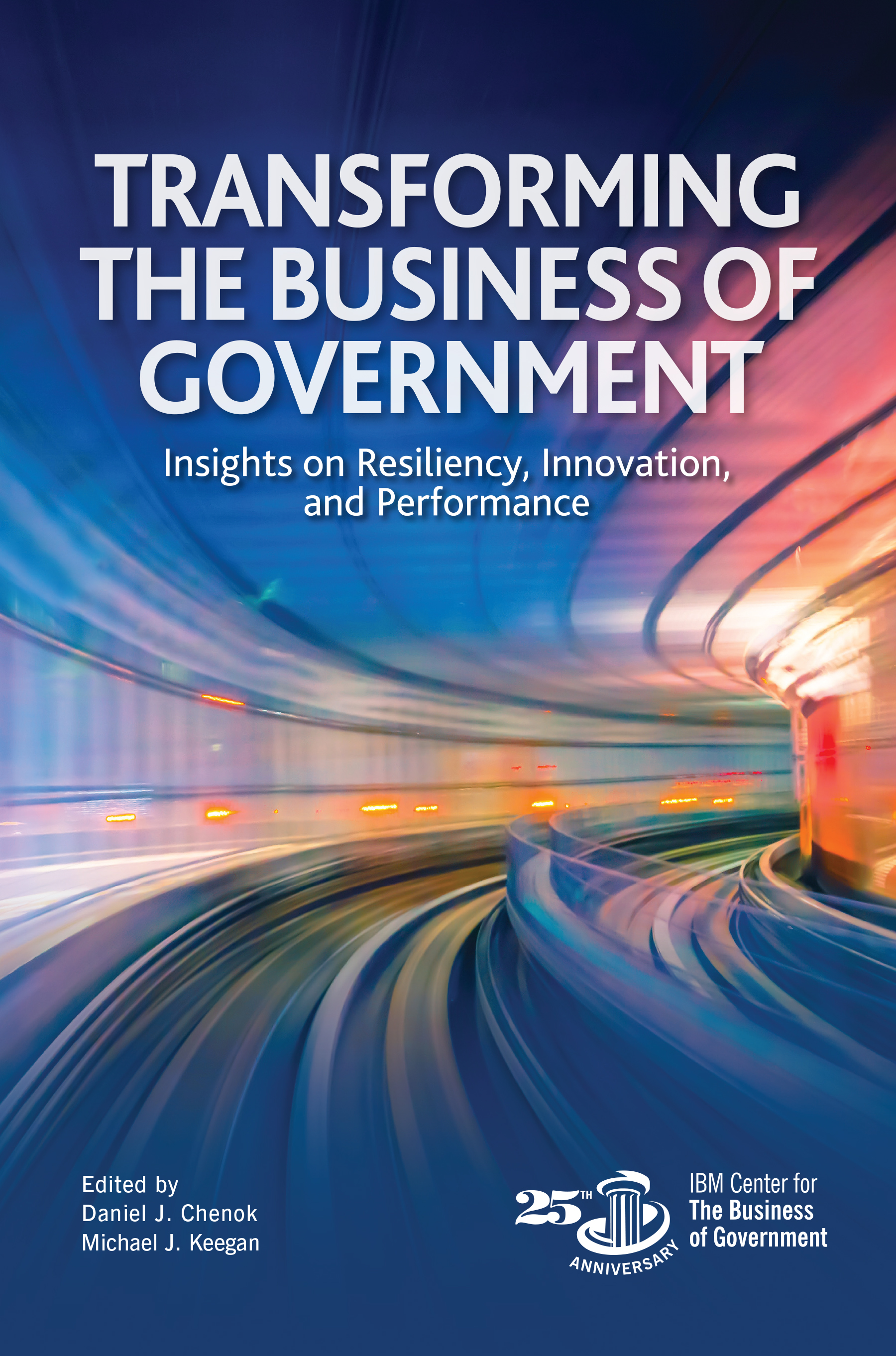 Transforming the Business of Government: Insights on Resiliency, Innovation, and Performance