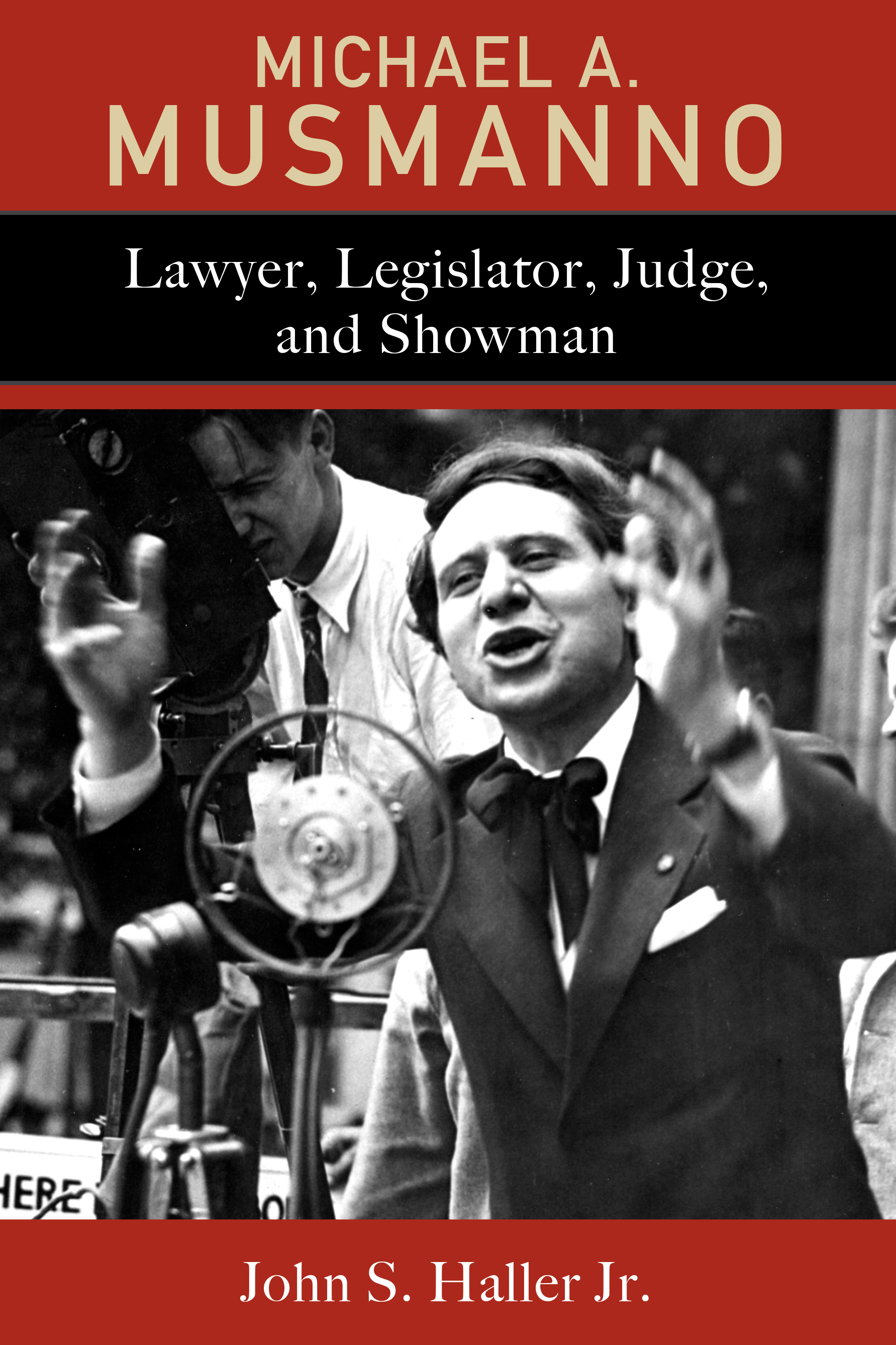 Michael A. Musmanno: Lawyer, Legislator, Judge, and Showman