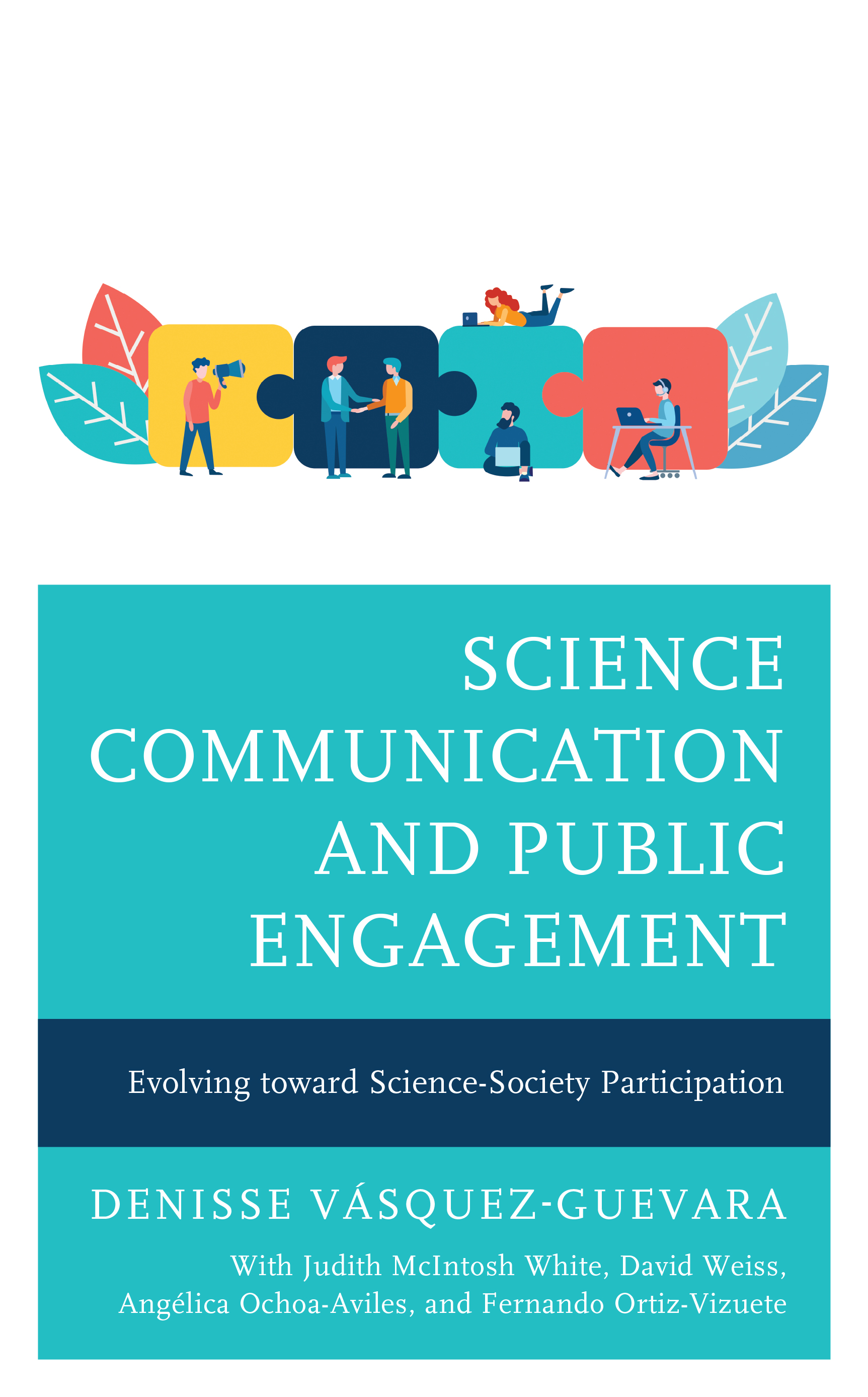 Science Communication and Public Engagement: Evolving toward Science-Society Participation