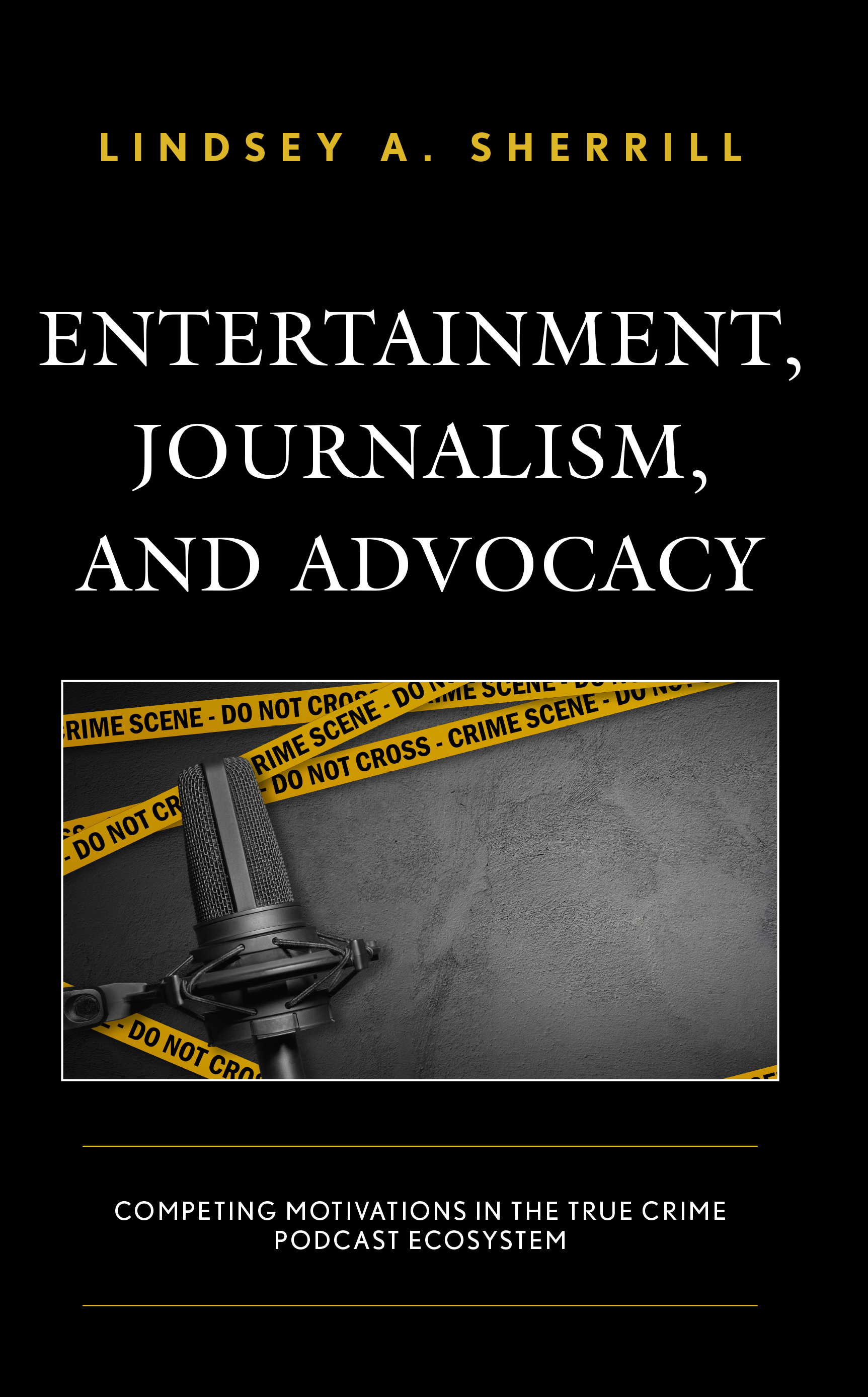 Entertainment, Journalism, and Advocacy: Competing Motivations in the True Crime Podcast Ecosystem