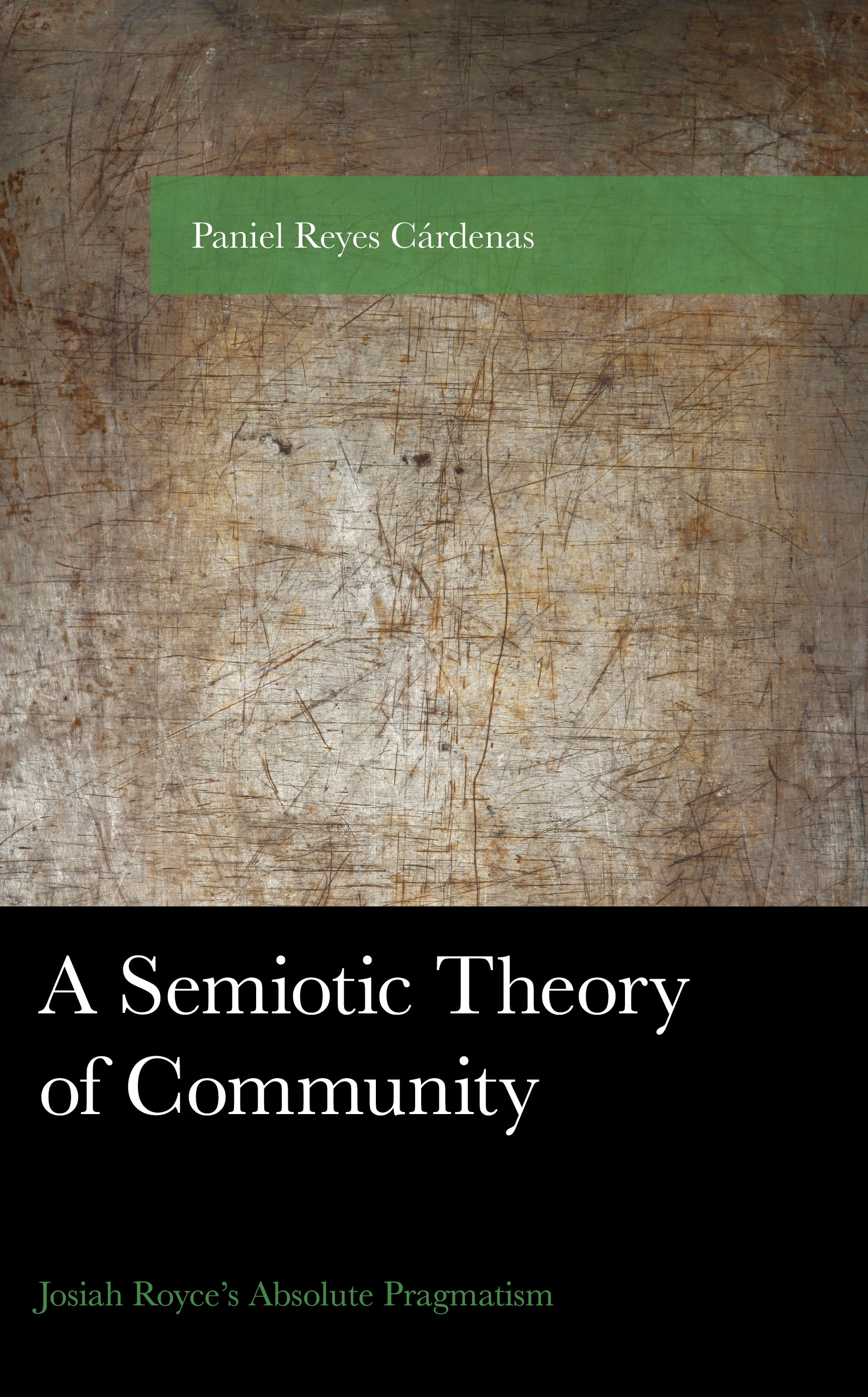 A Semiotic Theory of Community: Josiah Royce's Absolute Pragmatism