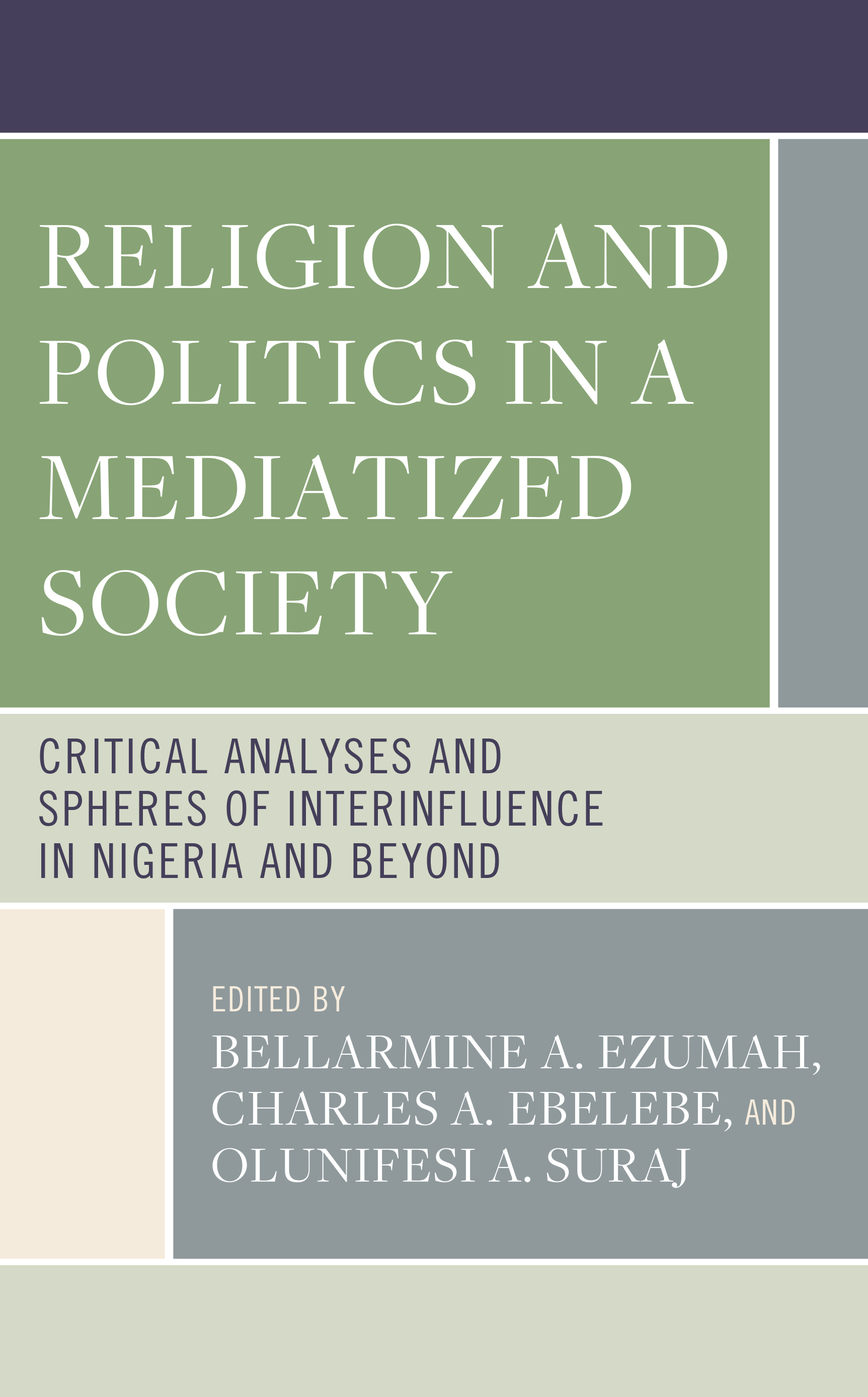 Religion and Politics in a Mediatized Society: Critical Analyses and Spheres of Interinfluence in Nigeria and Beyond