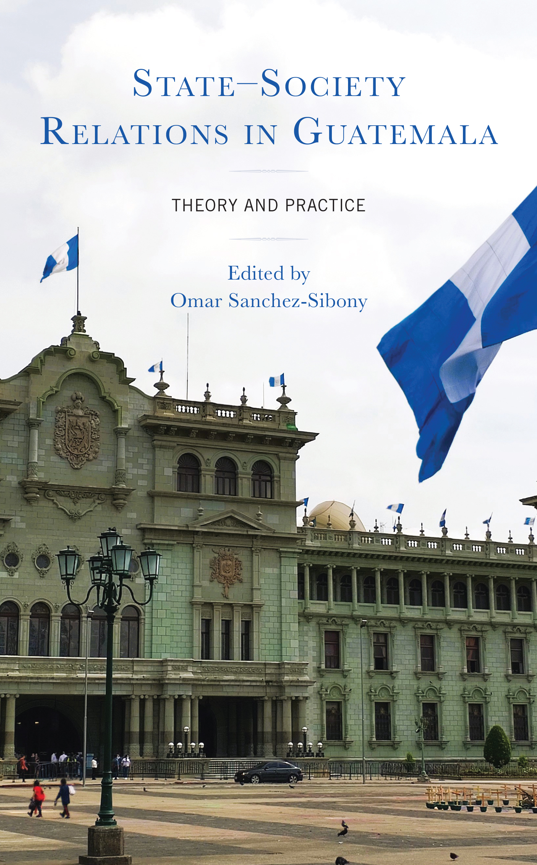 State–Society Relations in Guatemala: Theory and Practice