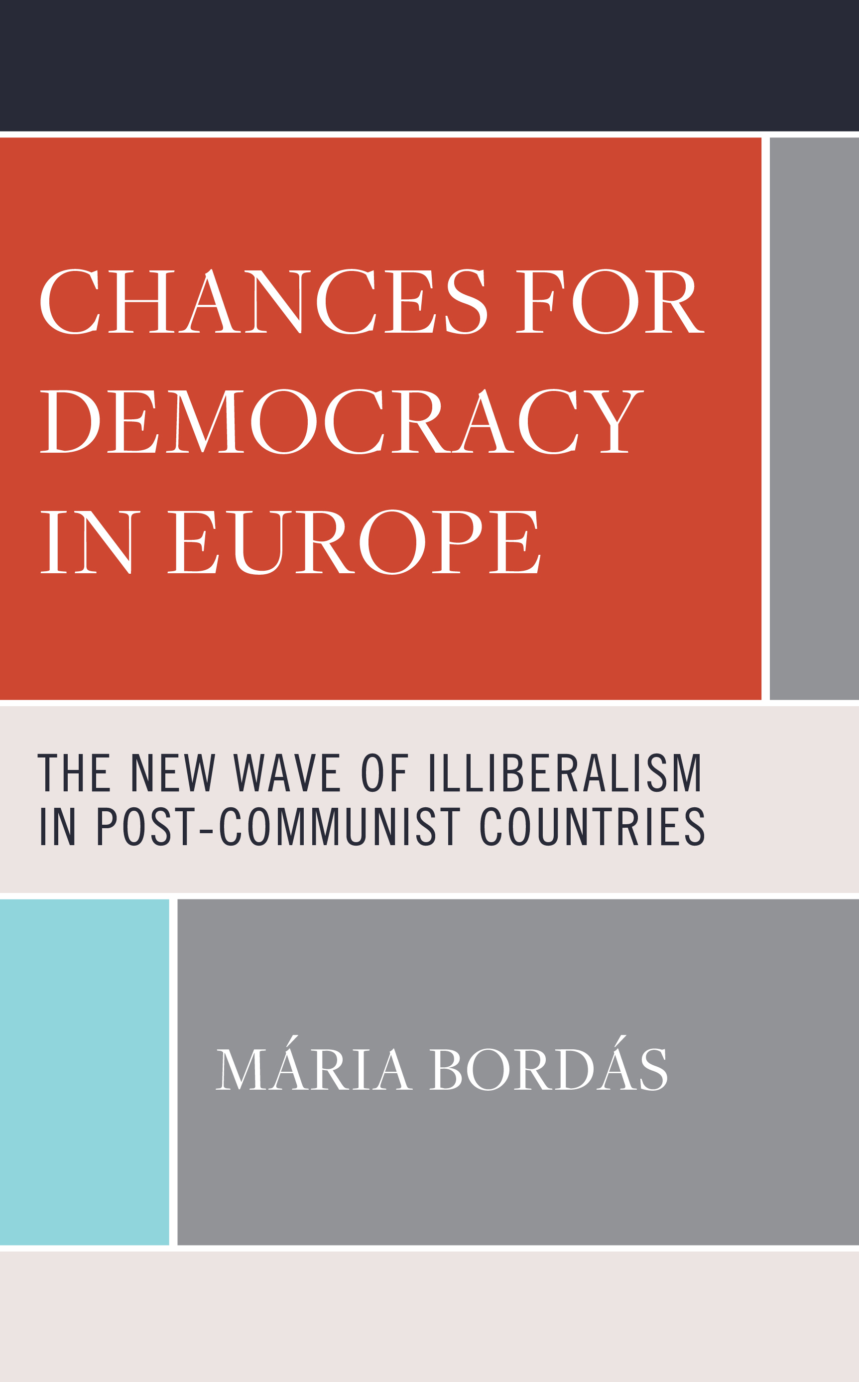 Chances for Democracy in Europe: The New Wave of Illiberalism in Post-Communist Countries