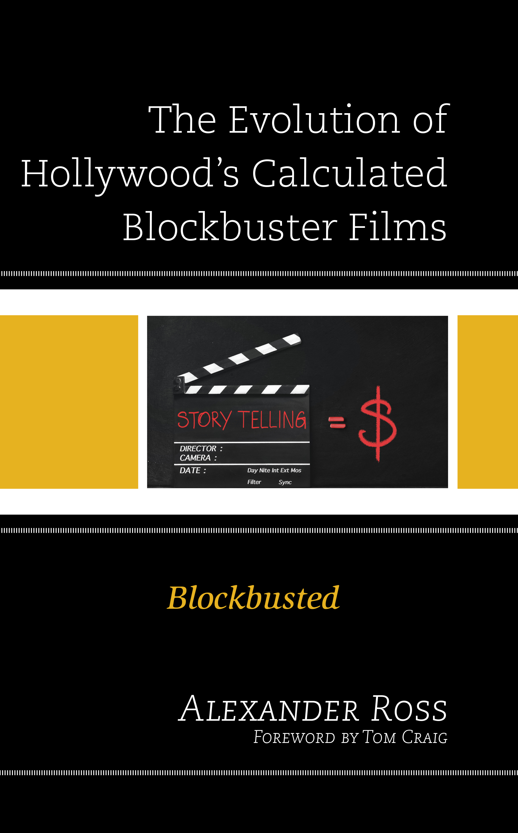 The Evolution of Hollywood's Calculated Blockbuster Films: Blockbusted