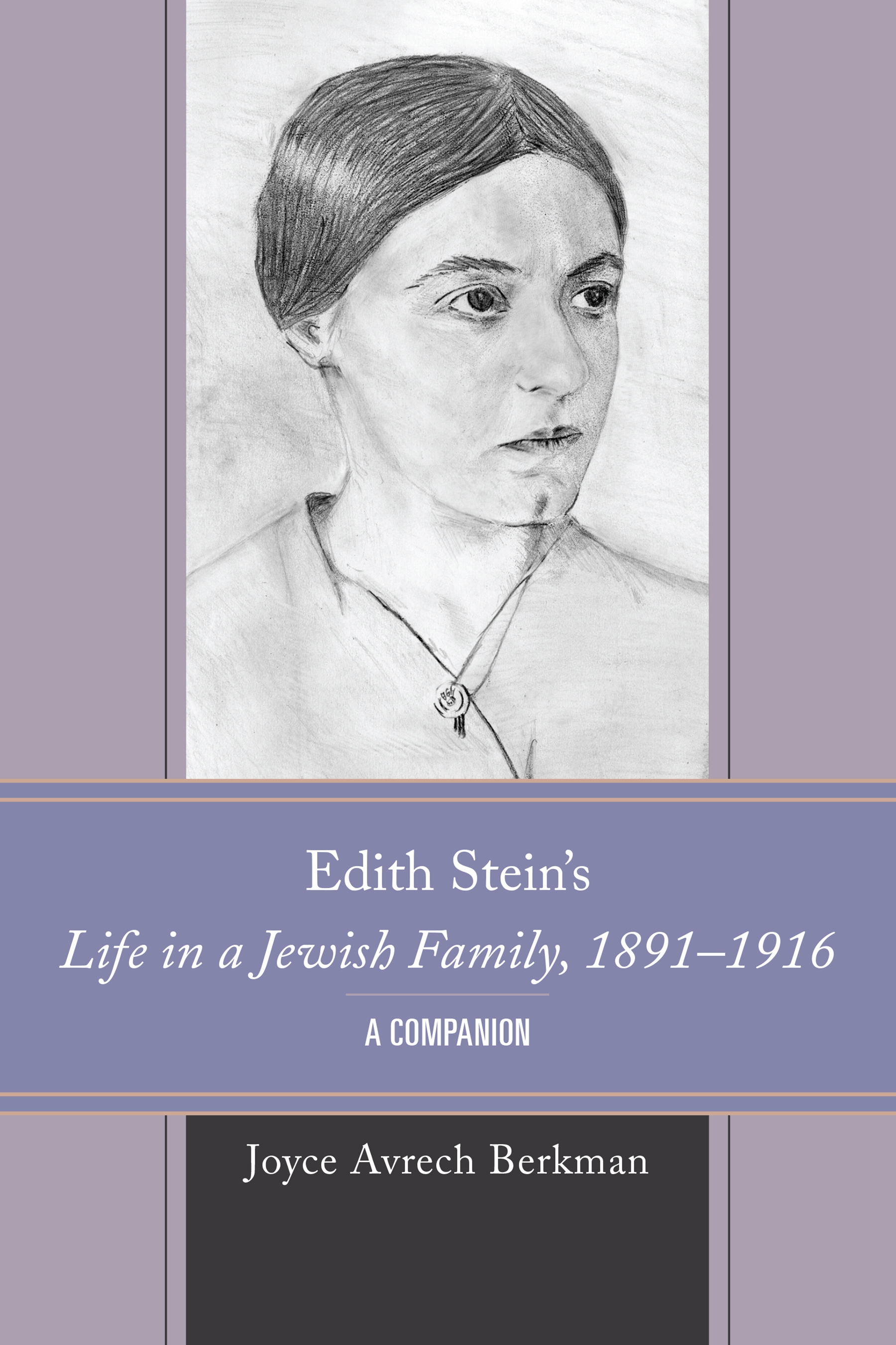 Edith Stein's Life in a Jewish Family, 1891–1916: A Companion