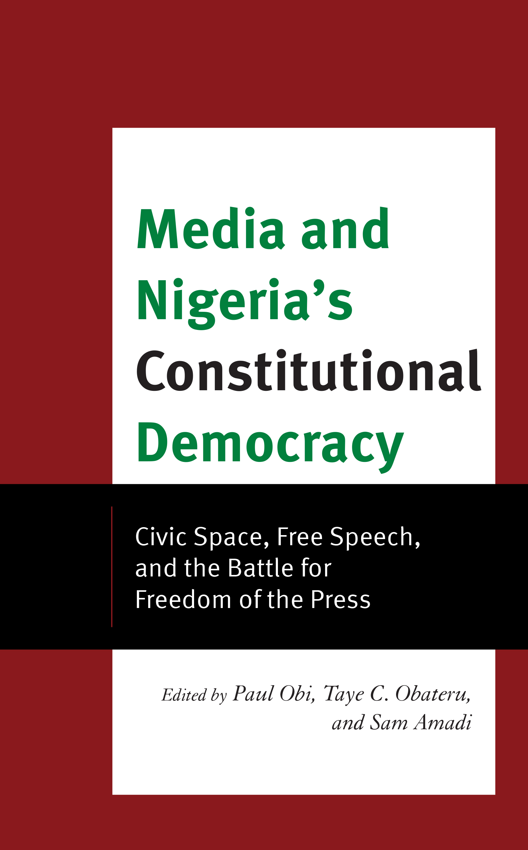 Media and Nigeria's Constitutional Democracy: Civic Space, Free Speech, and the Battle for Freedom of the Press