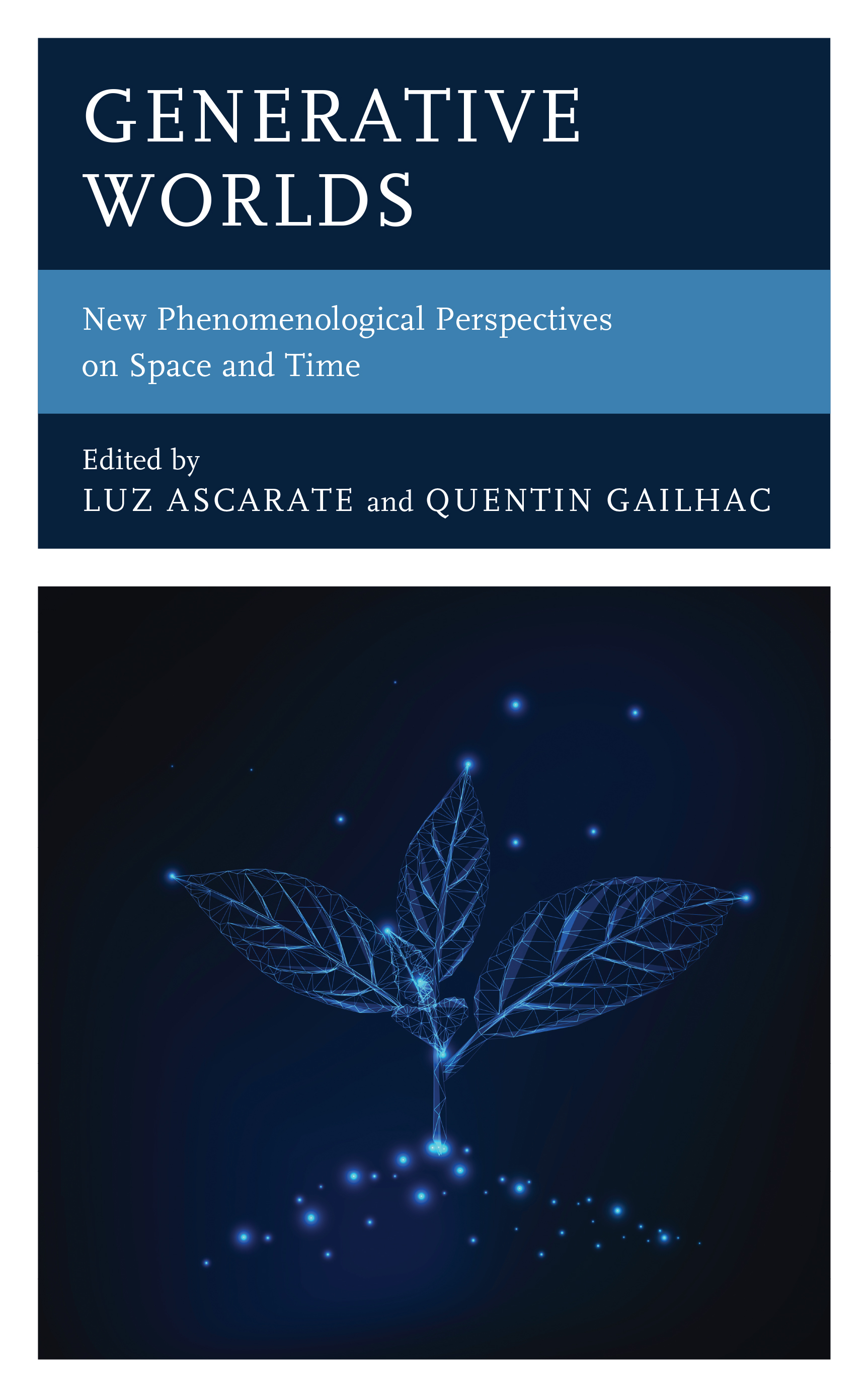 Generative Worlds: New Phenomenological Perspectives on Space and Time