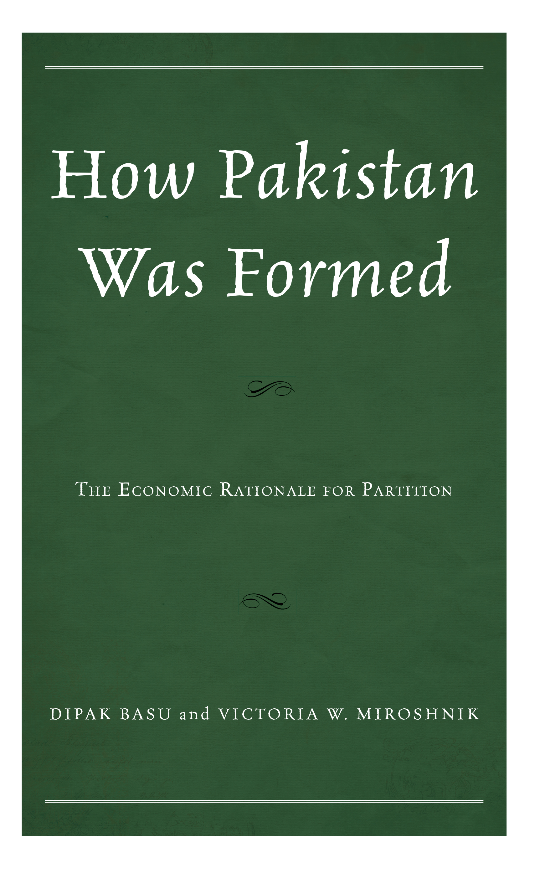 How Pakistan Was Formed: The Economic Rationale for Partition