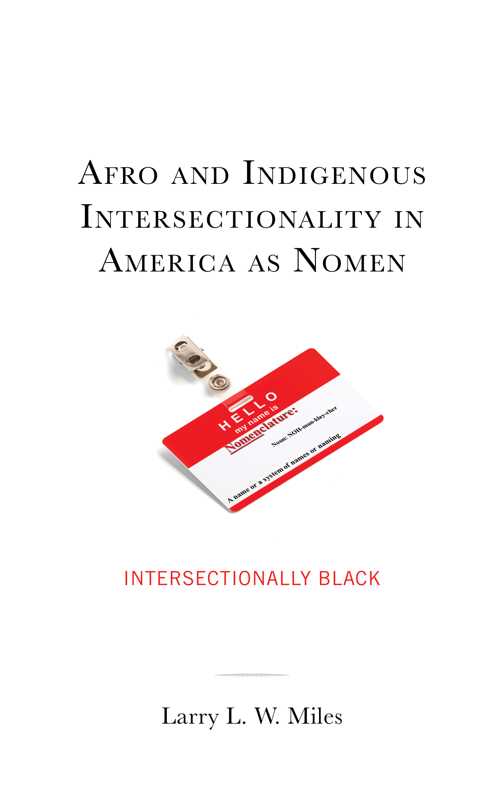 Afro and Indigenous Intersectionality in America as Nomen: Intersectionally Black