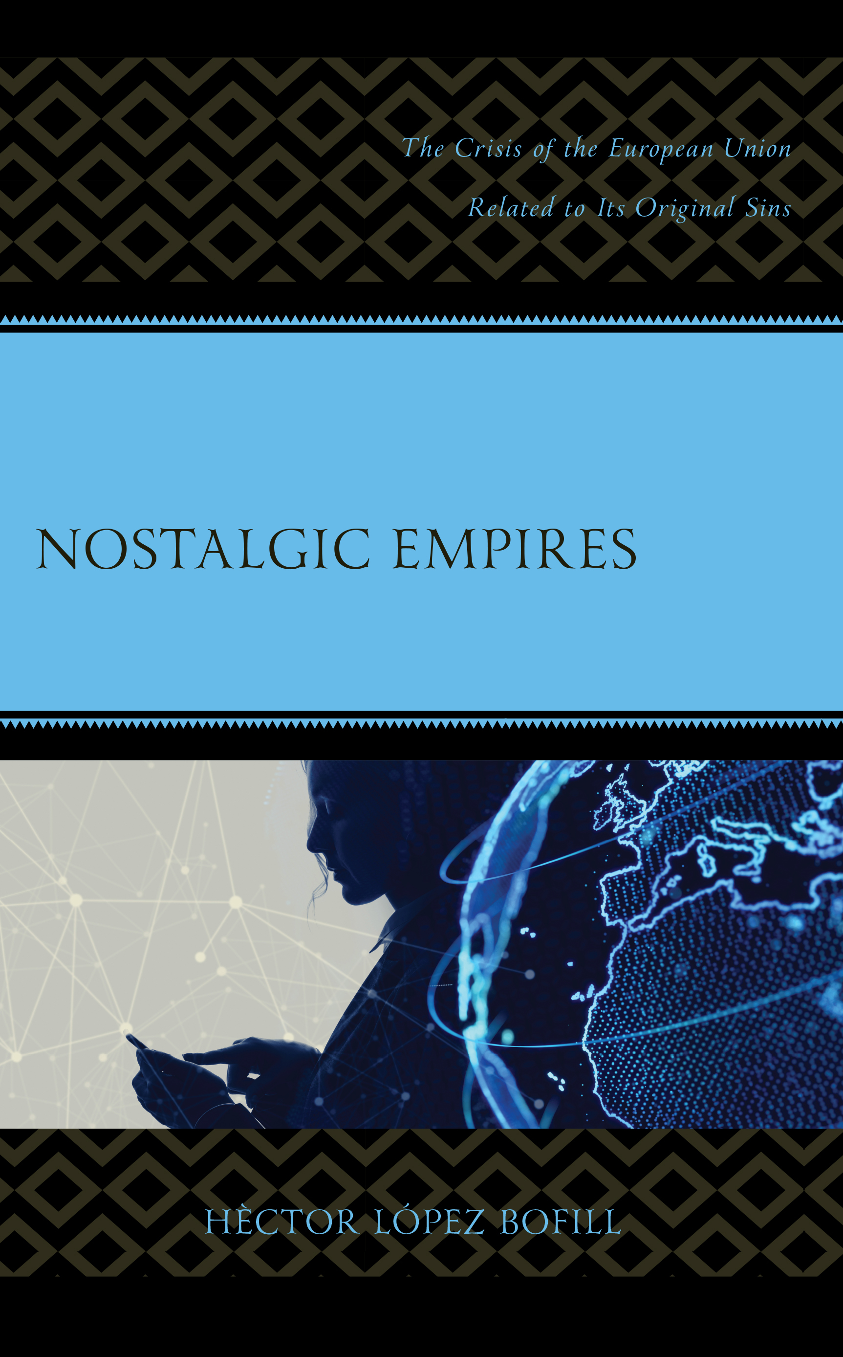 Nostalgic Empires: The Crisis of the European Union Related to Its Original Sins