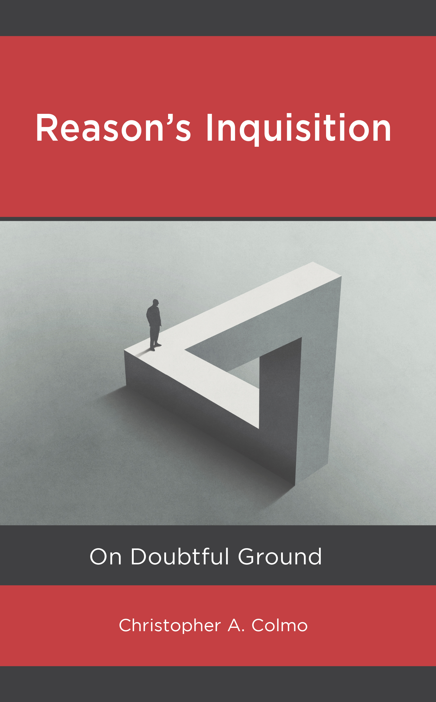 Reason’s Inquisition: On Doubtful Ground