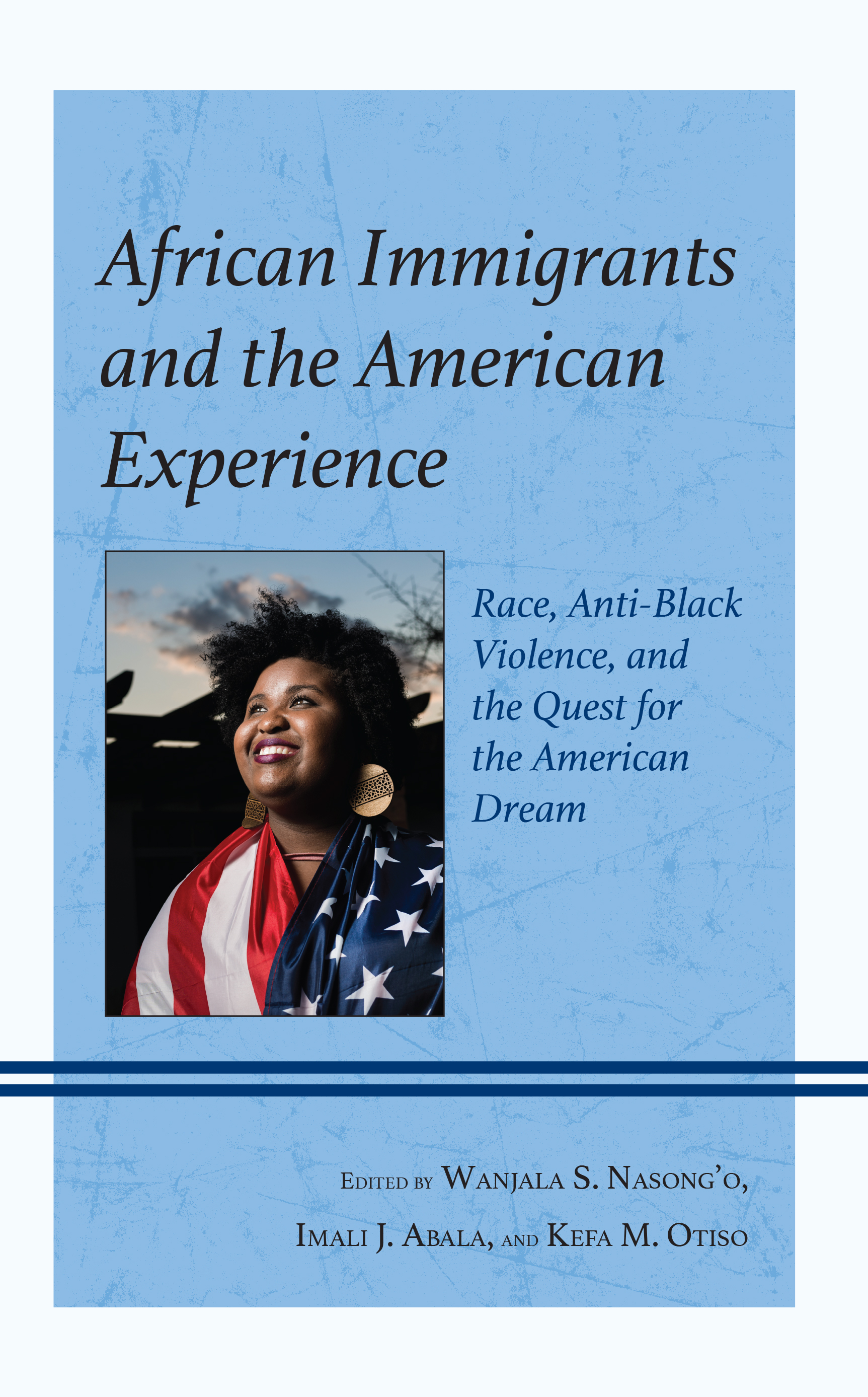African Immigrants and the American Experience: Race, Anti-Black Violence, and the Quest for the American Dream