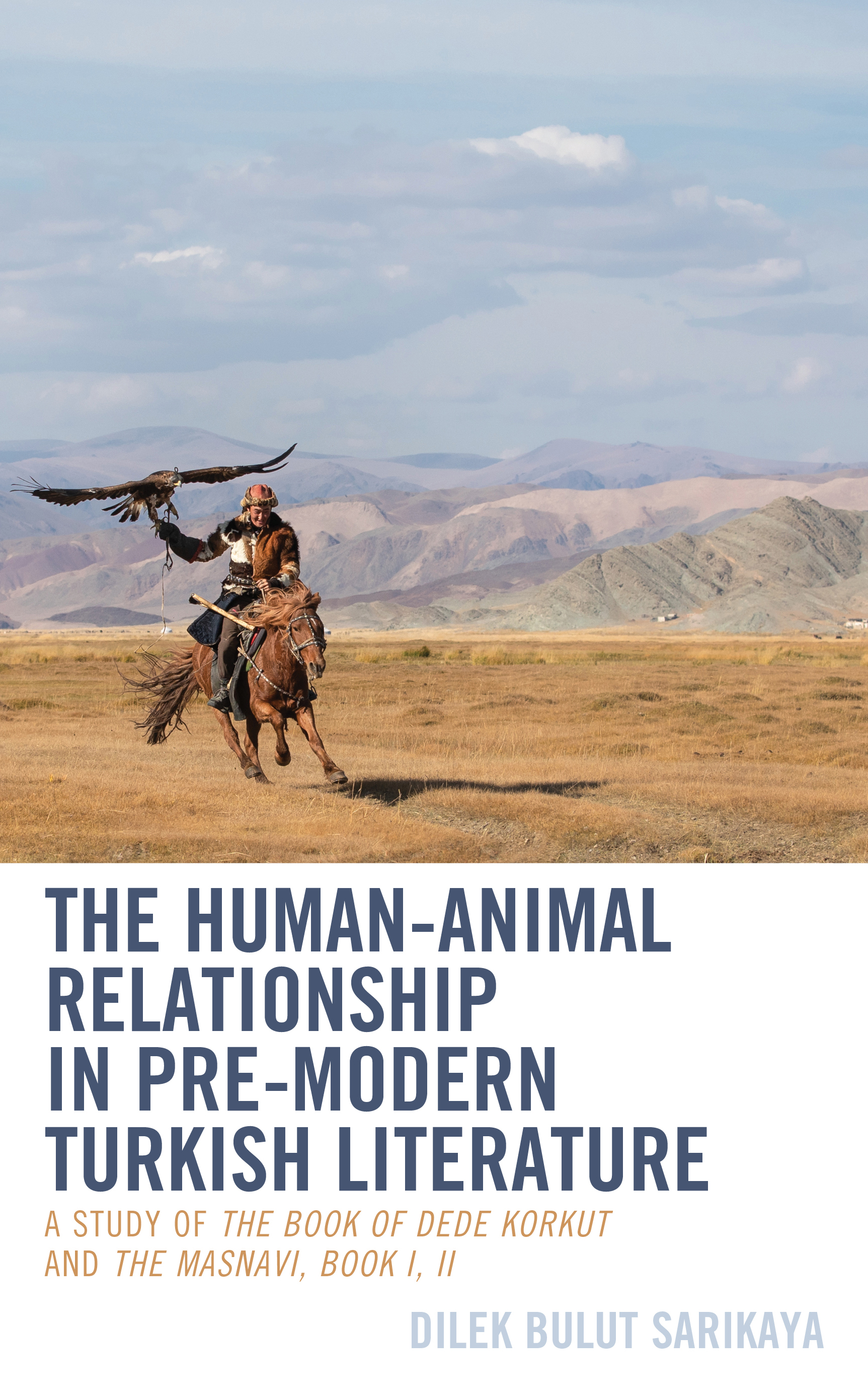 The Human-Animal Relationship in Pre-Modern Turkish Literature: A Study of The Book of Dede Korkut and The Masnavi, Book I, II
