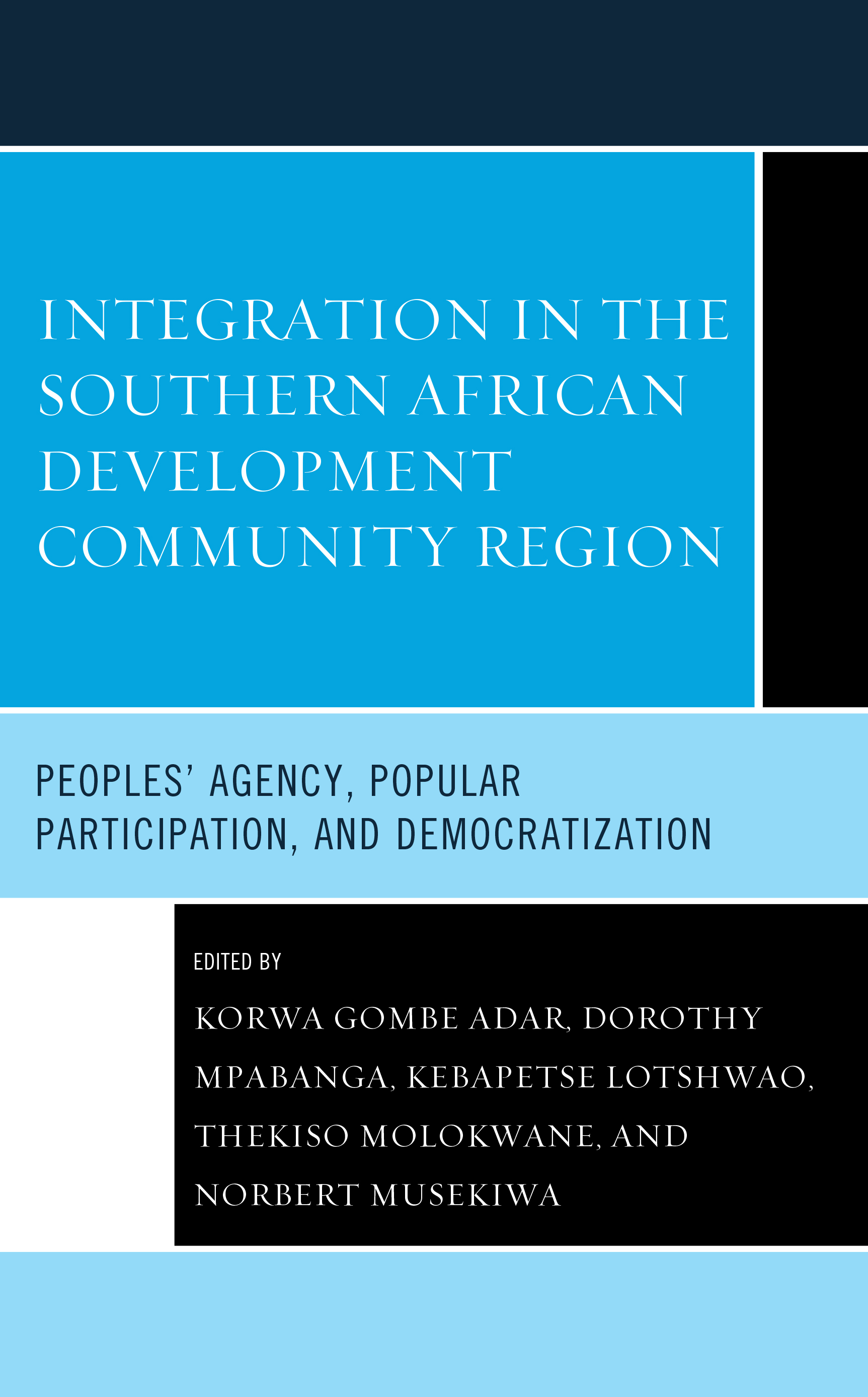 Integration in the Southern African Development Community Region: Peoples' Agency, Popular Participation, and Democratization