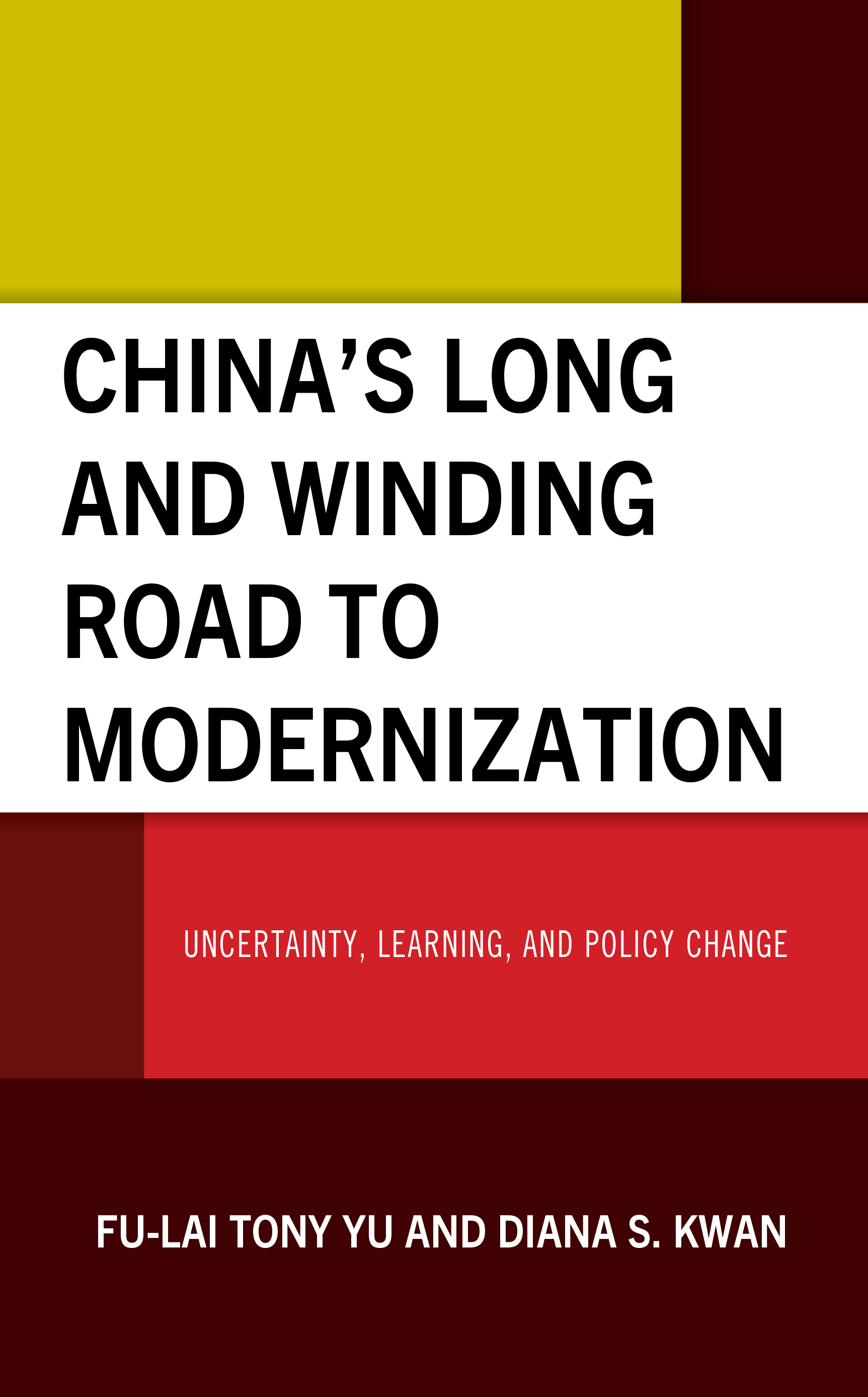 China’s Long and Winding Road to Modernization: Uncertainty, Learning, and Policy Change