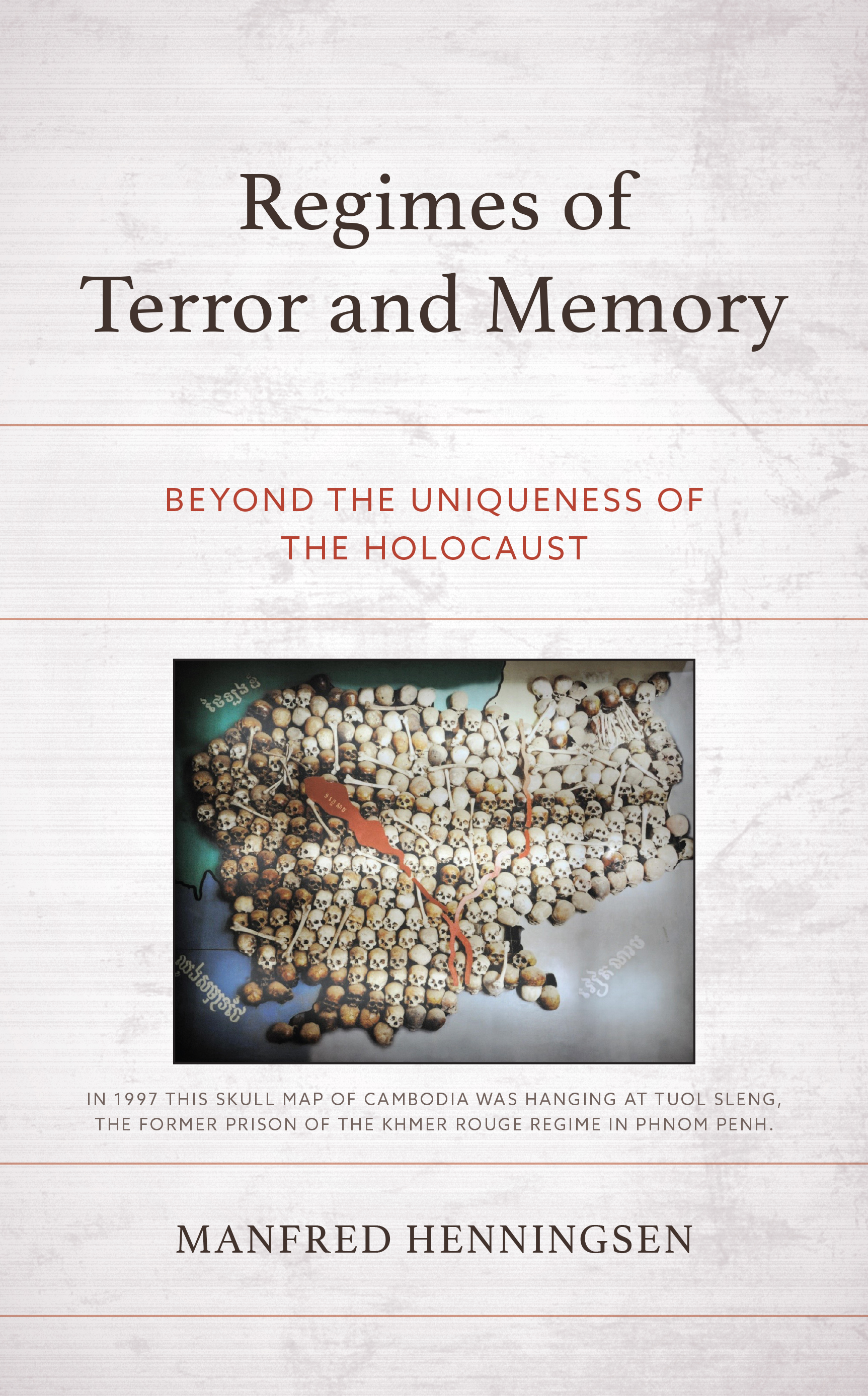 Regimes of Terror and Memory: Beyond the Uniqueness of the Holocaust