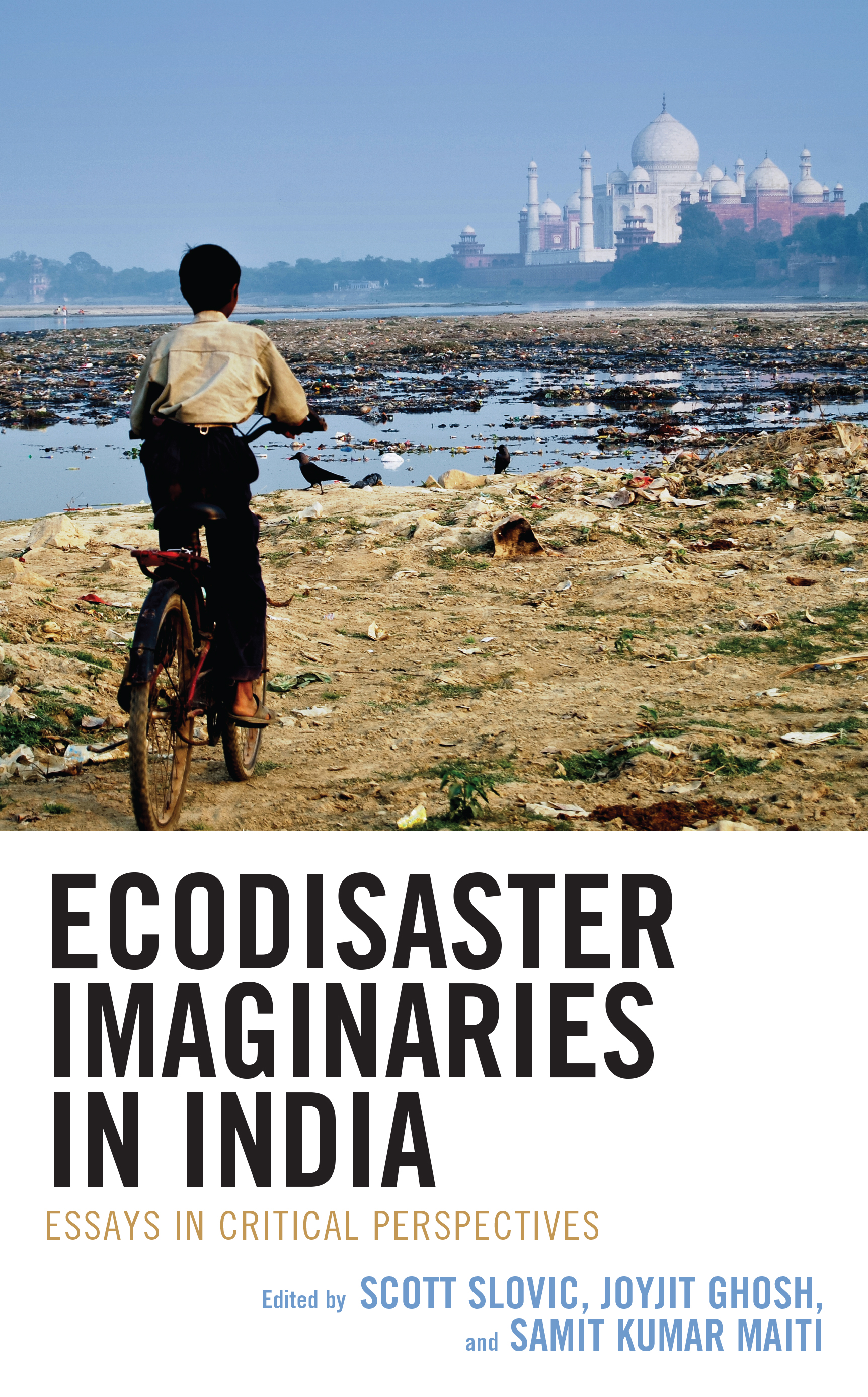 Ecodisaster Imaginaries in India: Essays in Critical Perspectives
