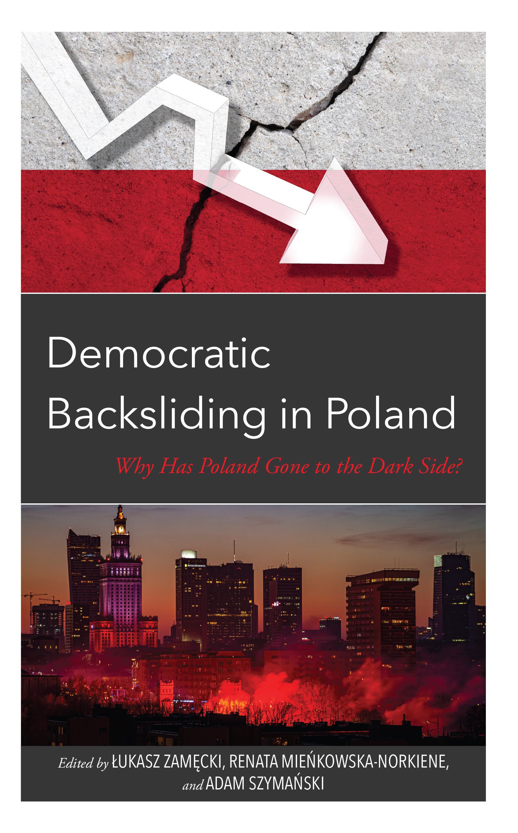 Democratic Backsliding in Poland: Why Has Poland Gone to the Dark Side