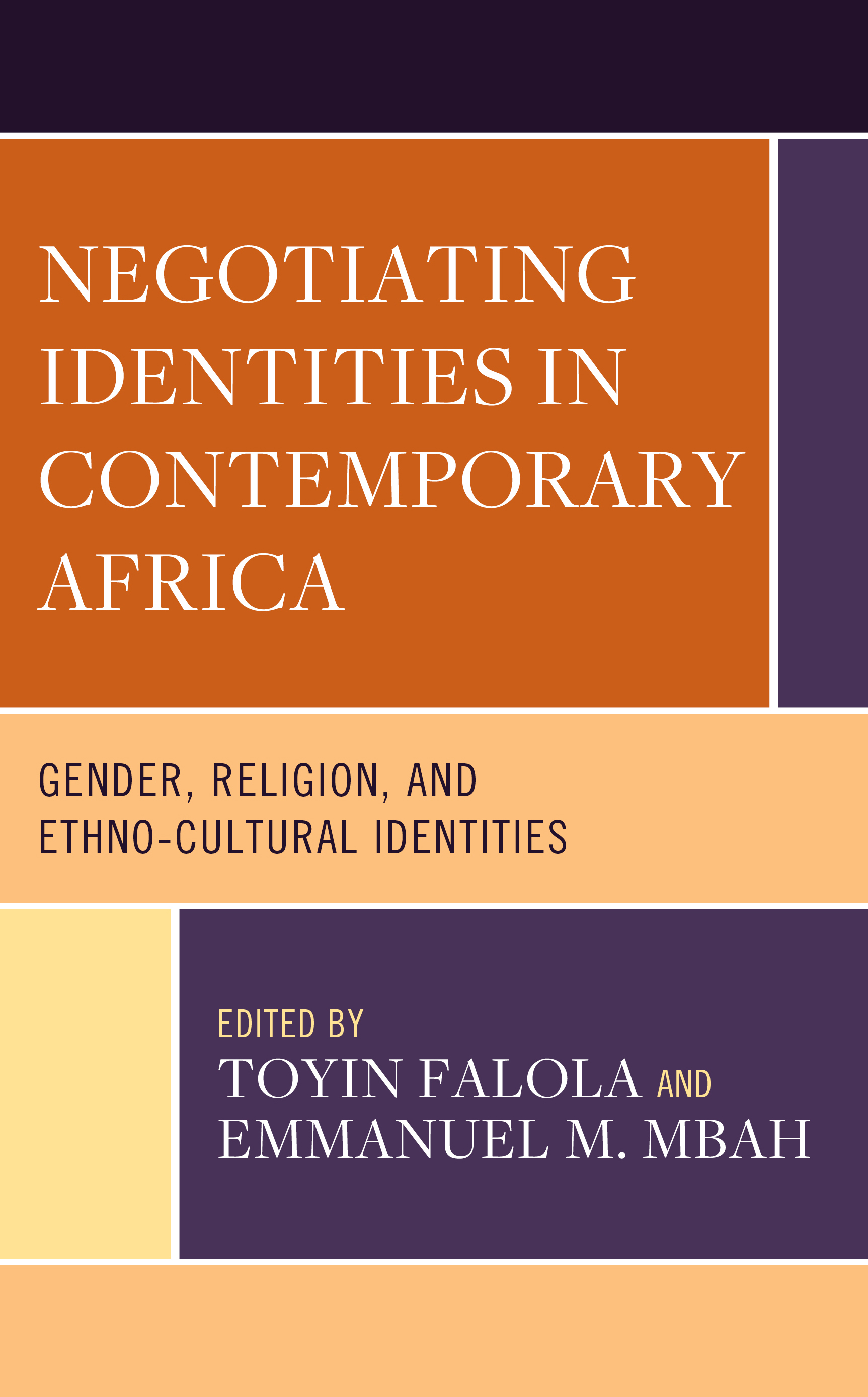 Negotiating Identities in Contemporary Africa: Gender, Religion, and Ethno-cultural Identities