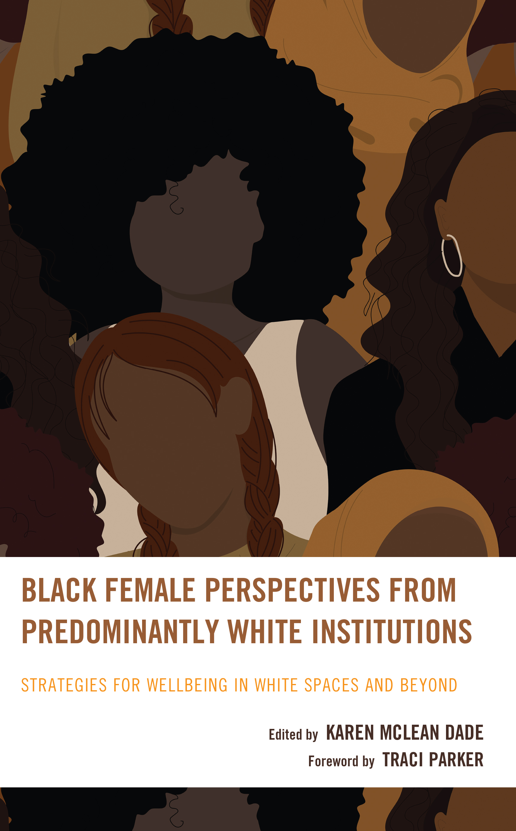 Black Female Perspectives from Predominantly White Institutions: Strategies for Wellbeing in White Spaces and Beyond