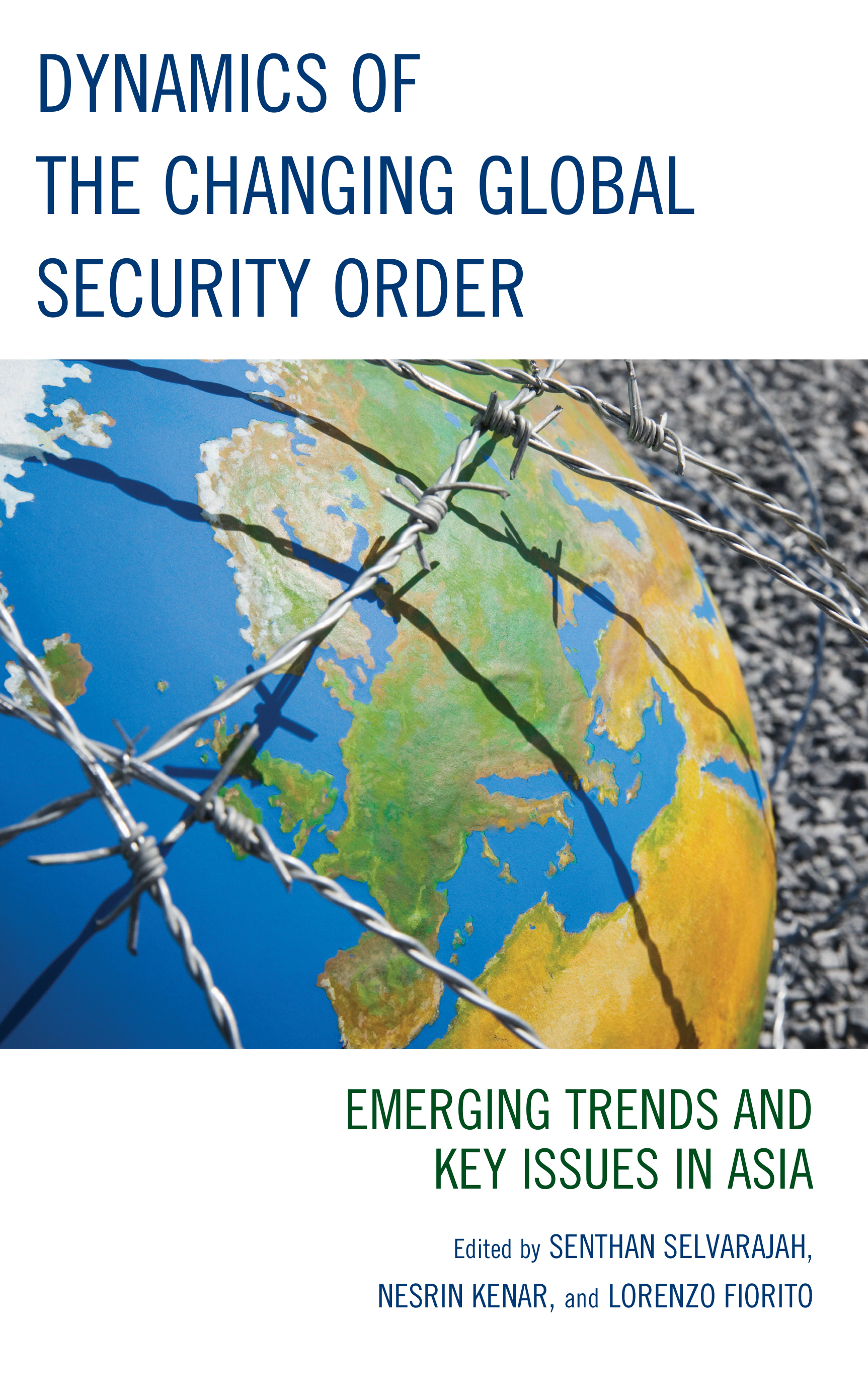 Dynamics of the Changing Global Security Order: Emerging Trends and Key Issues in Asia
