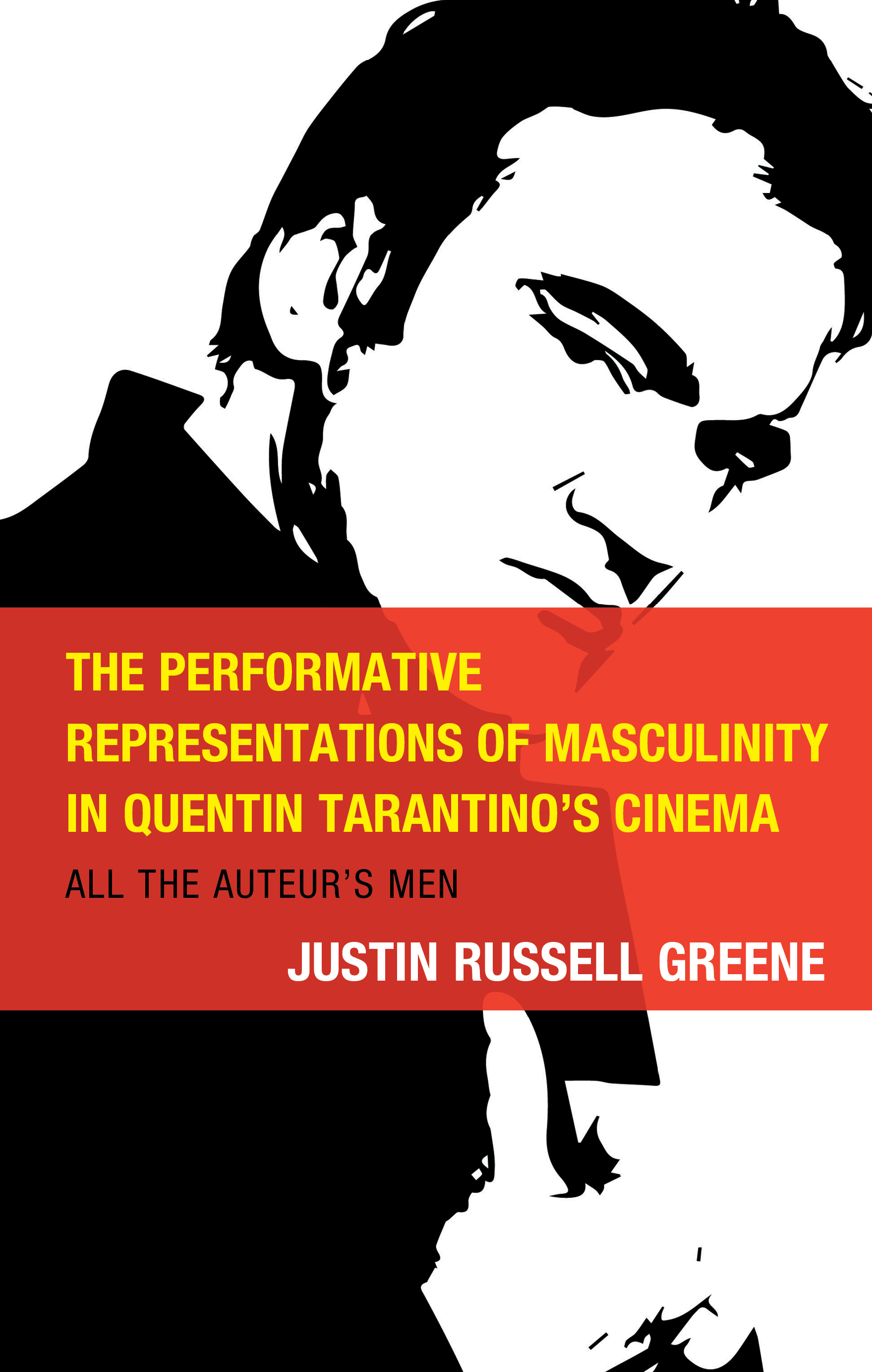 The Performative Representations of Masculinity in Quentin Tarantino's Cinema: All the Auteur's Men