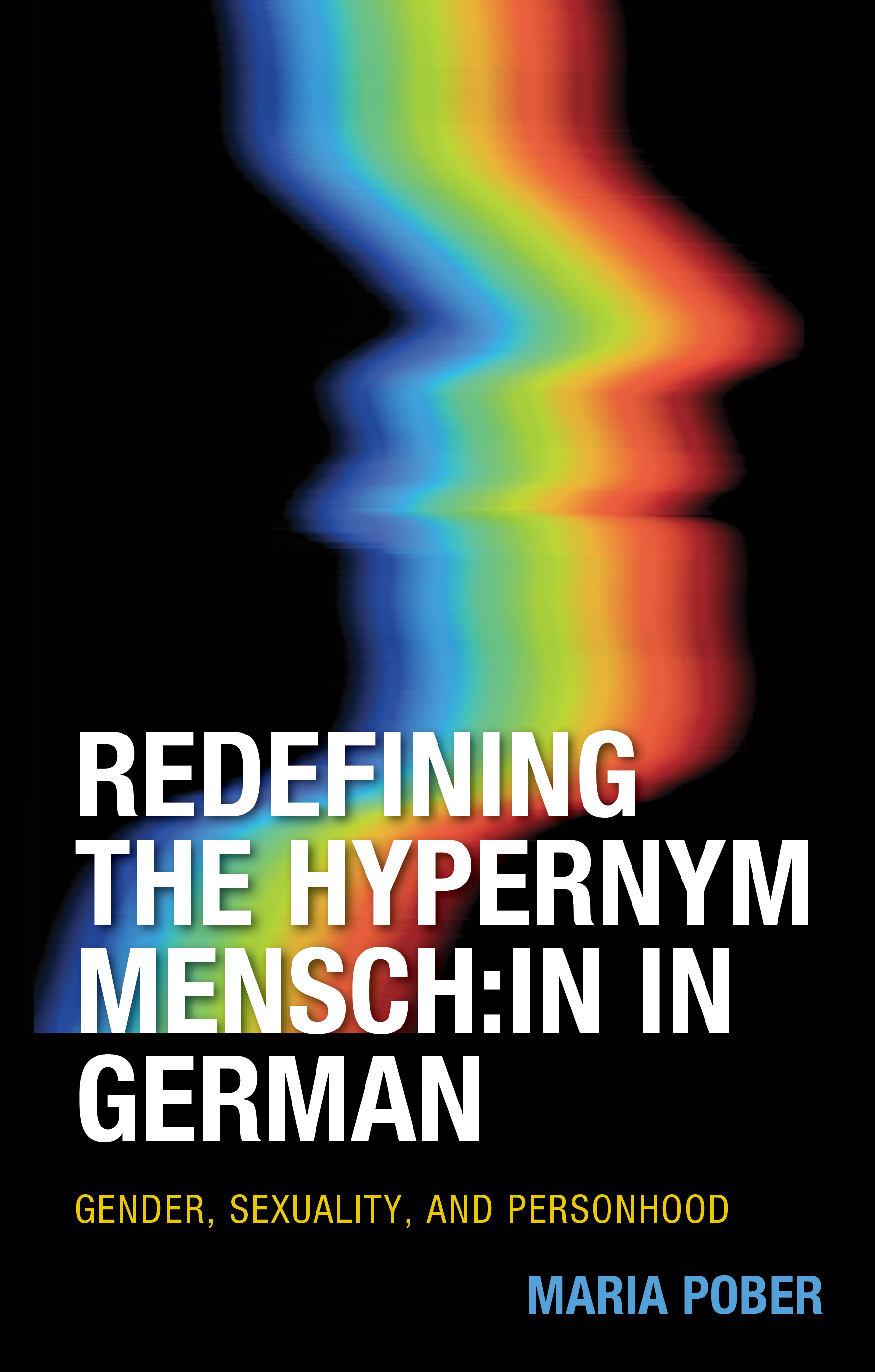Redefining the Hypernym Mensch:in in German: Gender, Sexuality, and Personhood